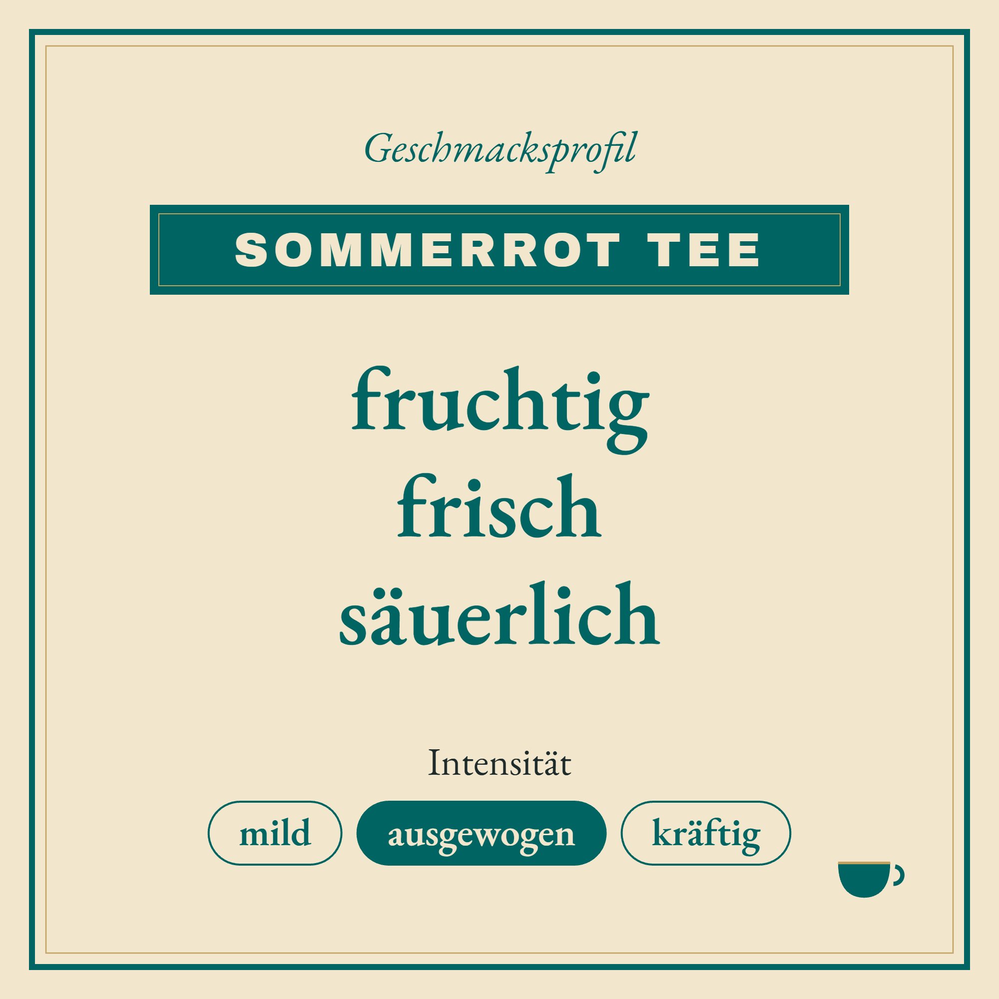 Geschmacksprofil Sommerrot Tee: fruchtig, frisch und säuerlich