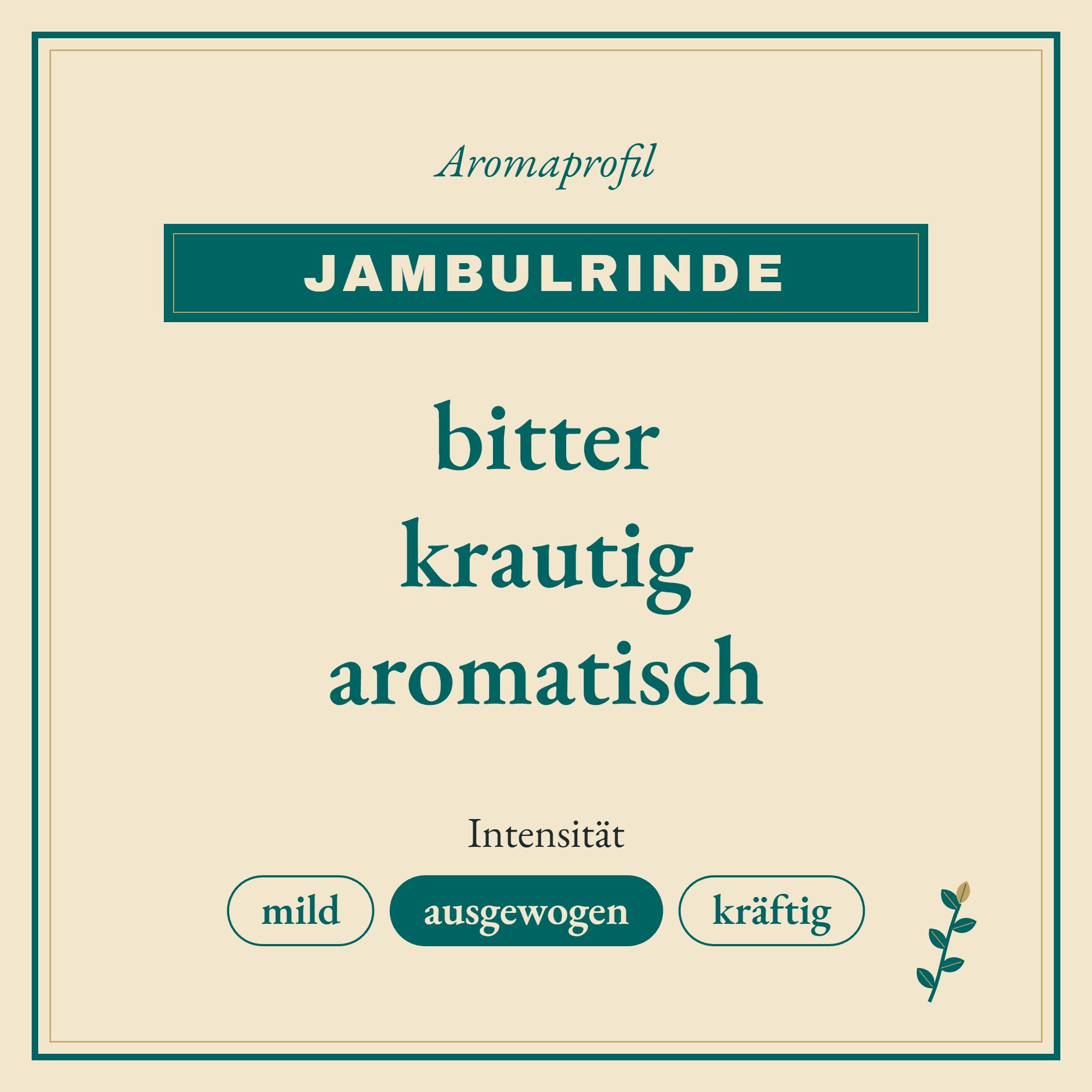 Aromaprofil Jambulrinde: bitter, krautig und aromatisch