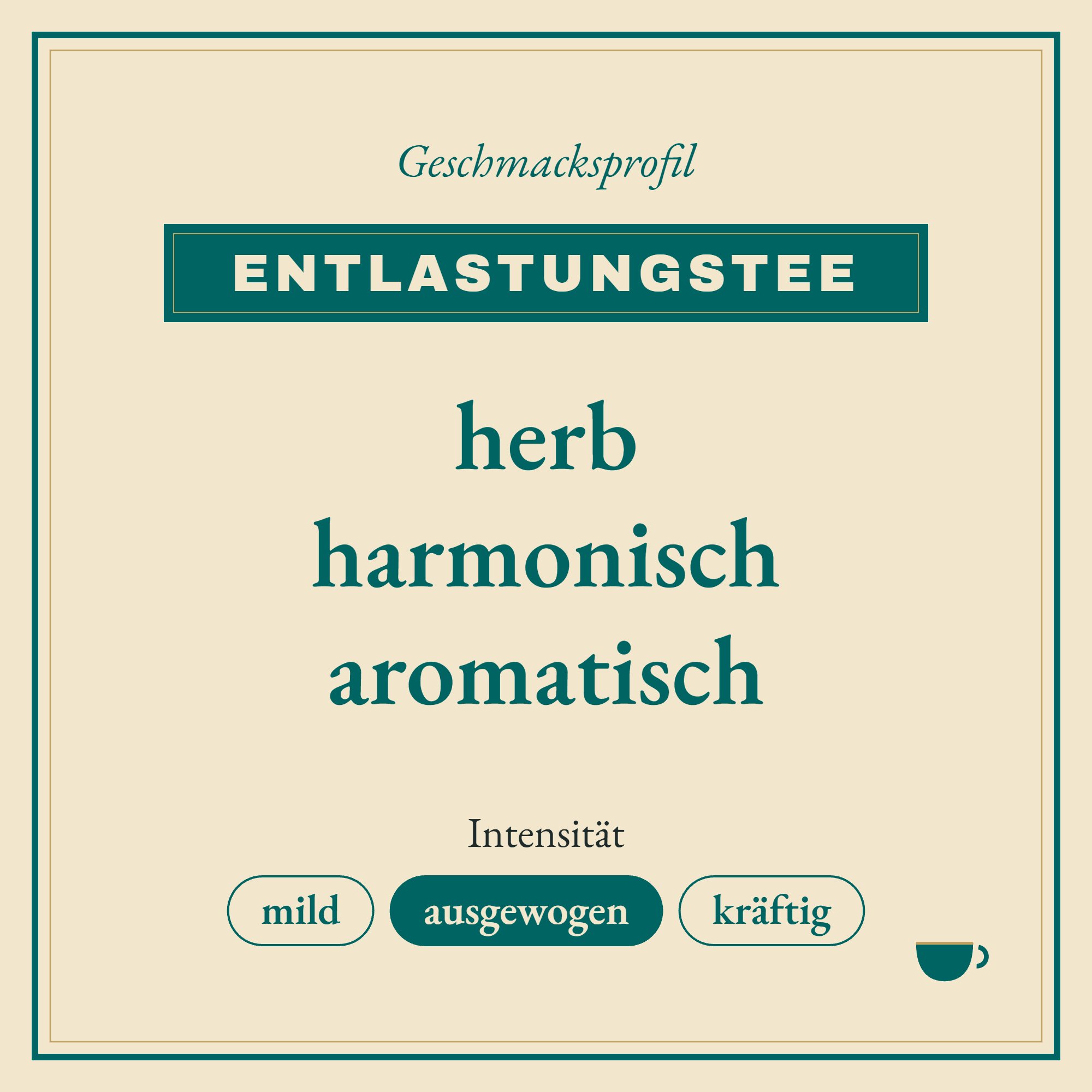 Geschmacksprofil Entlastungstee: herb, harmonisch und aromatisch