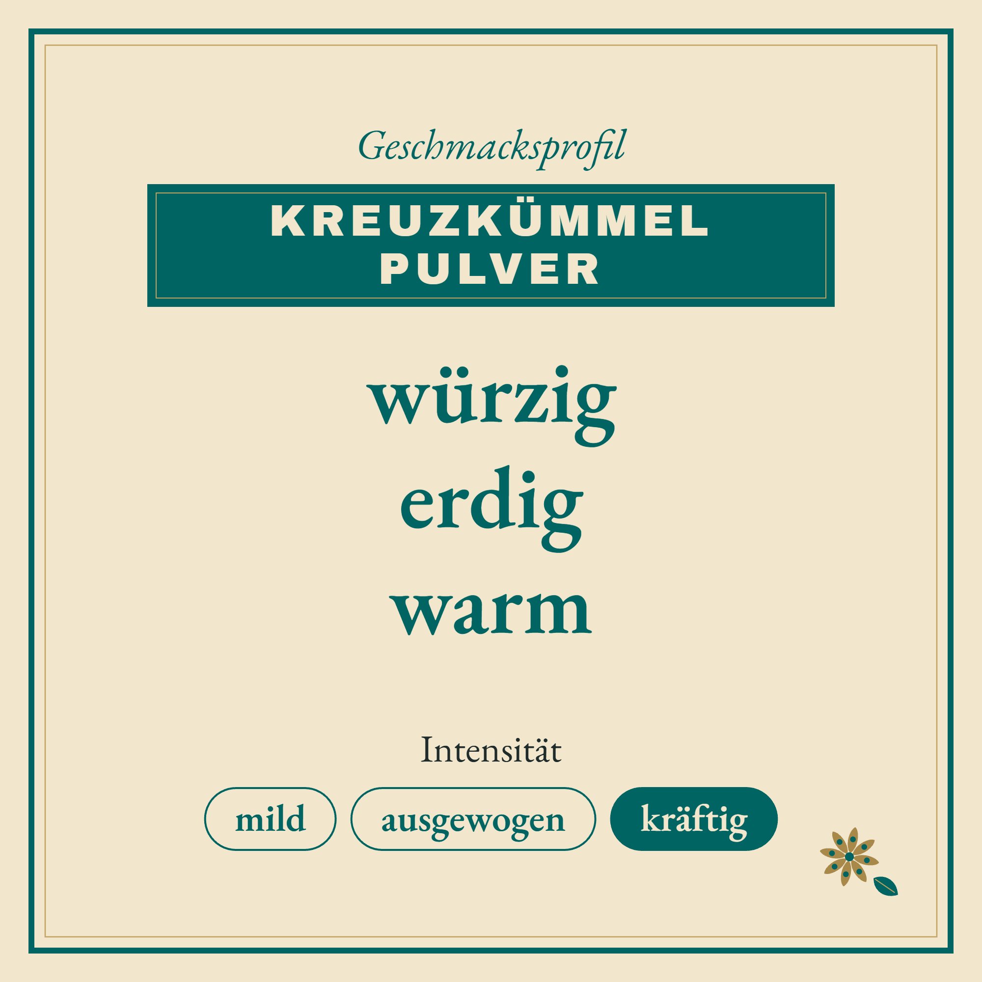 Geschmacksprofil Kreuzkümmel Pulver: würzig, erdig und warm