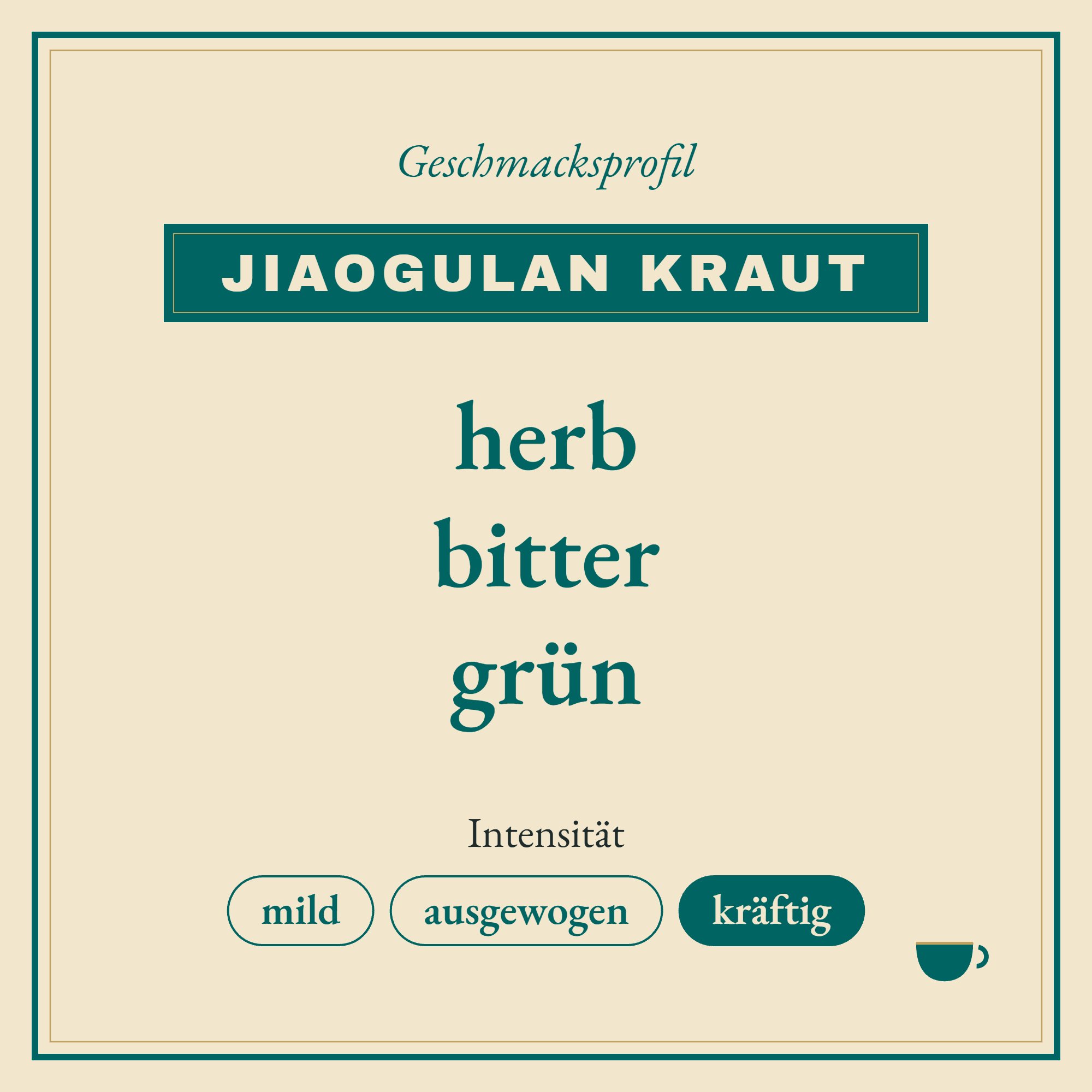 Geschmacksprofil Jiaogulankraut: herb, bitter und grün