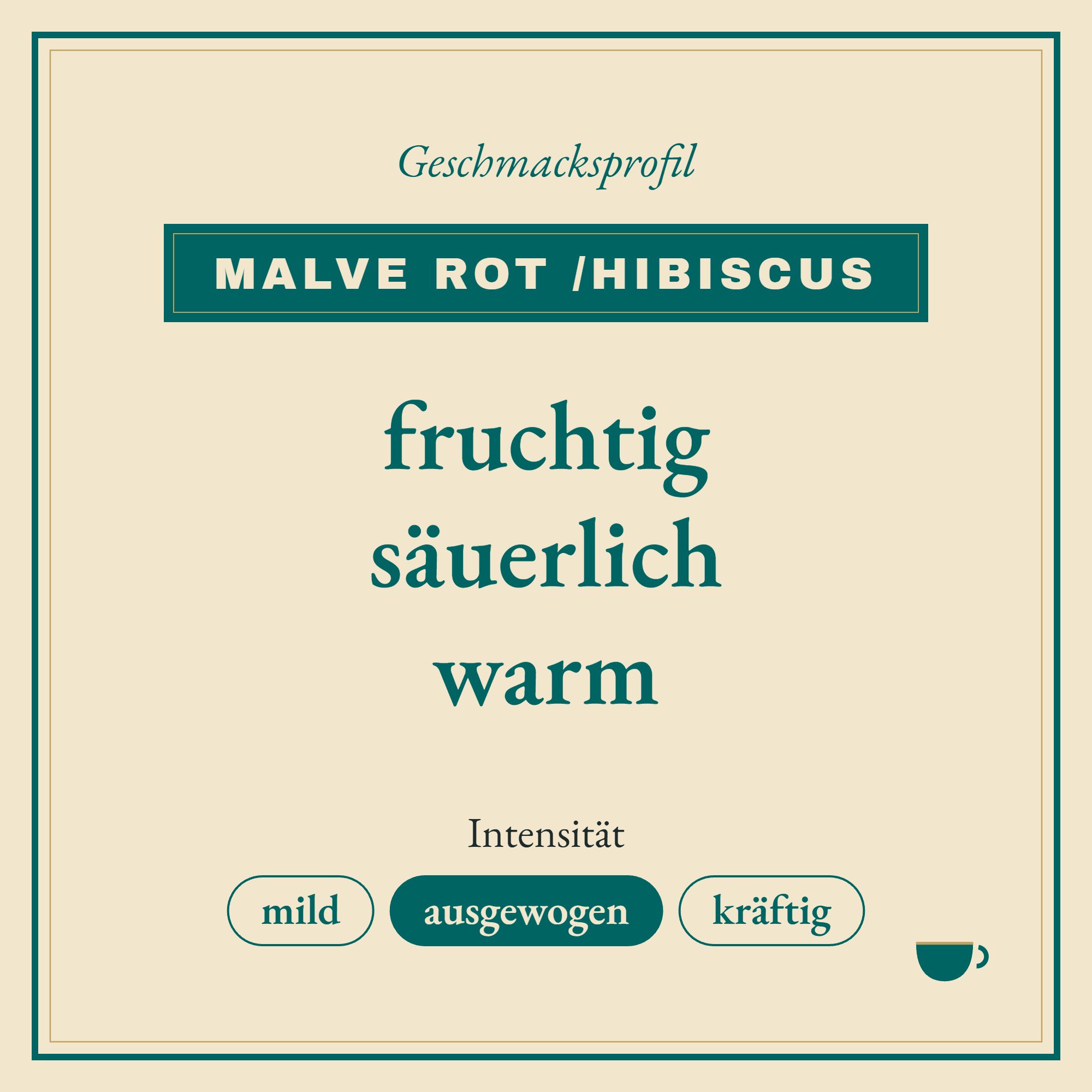 Geschmacksprofil Malve rot /Hibiscus: fruchtig, säuerlich und warm