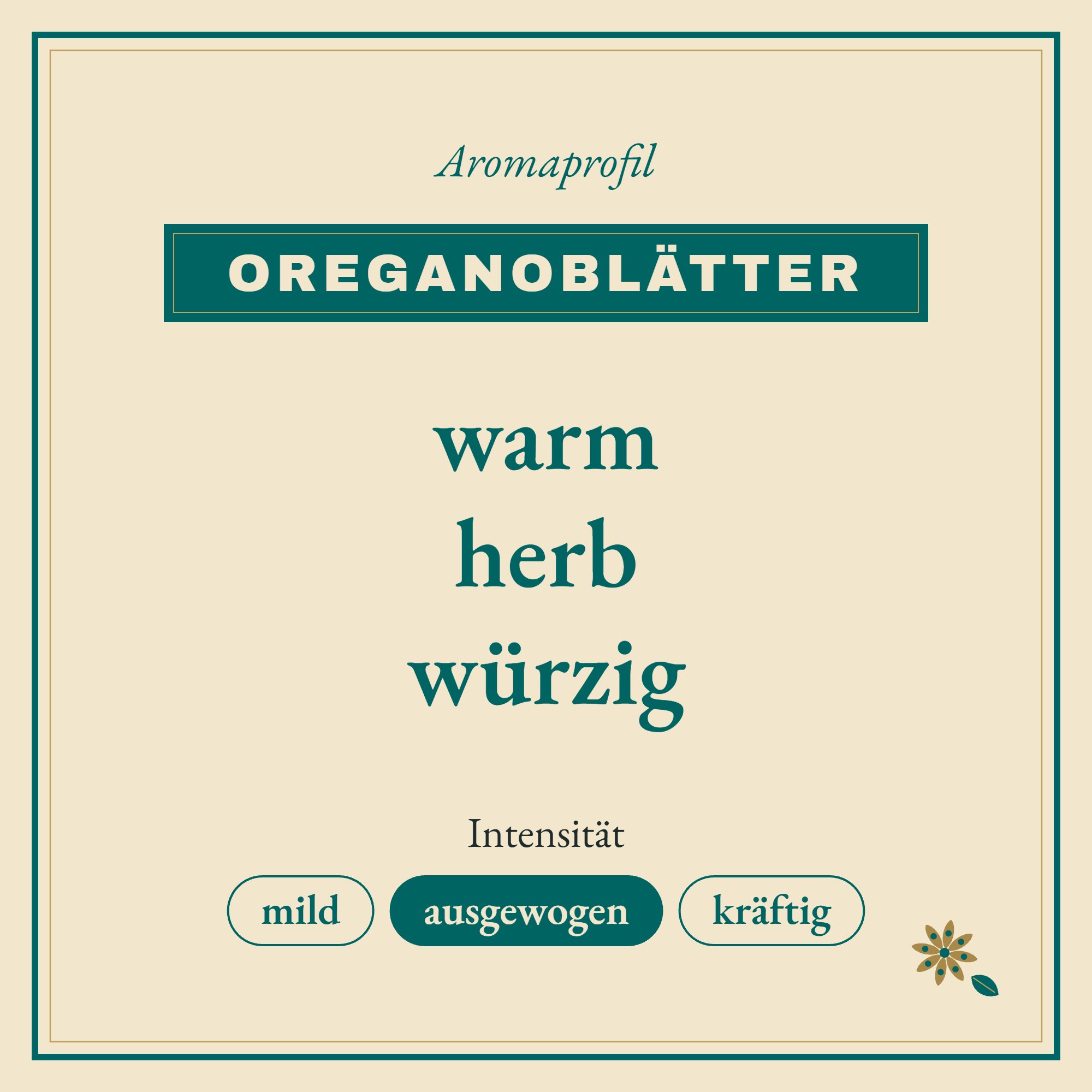 Aromaprofil Oreganoblätter: warm, herb und würzig