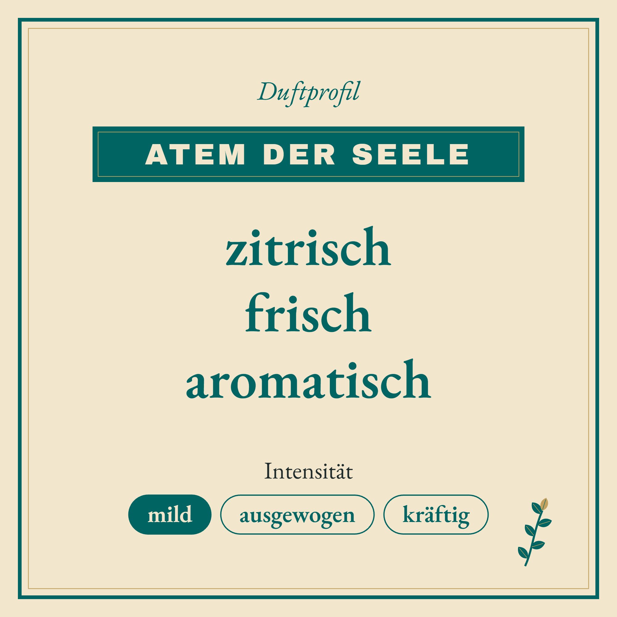 Duftprofil Atem der Seele: zitrisch, frisch und aromatisch