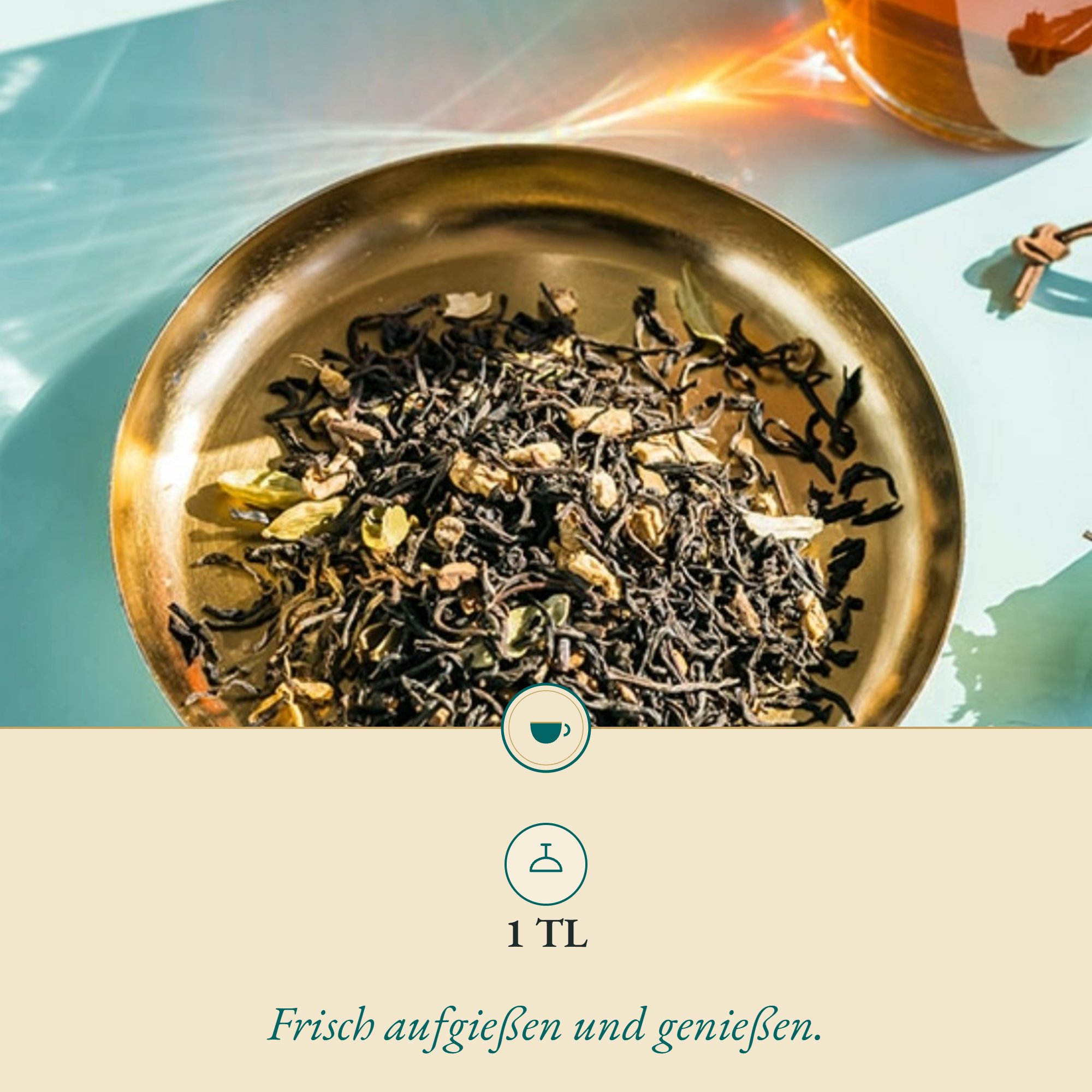 Zubereitung Chai Tee: 1 TL