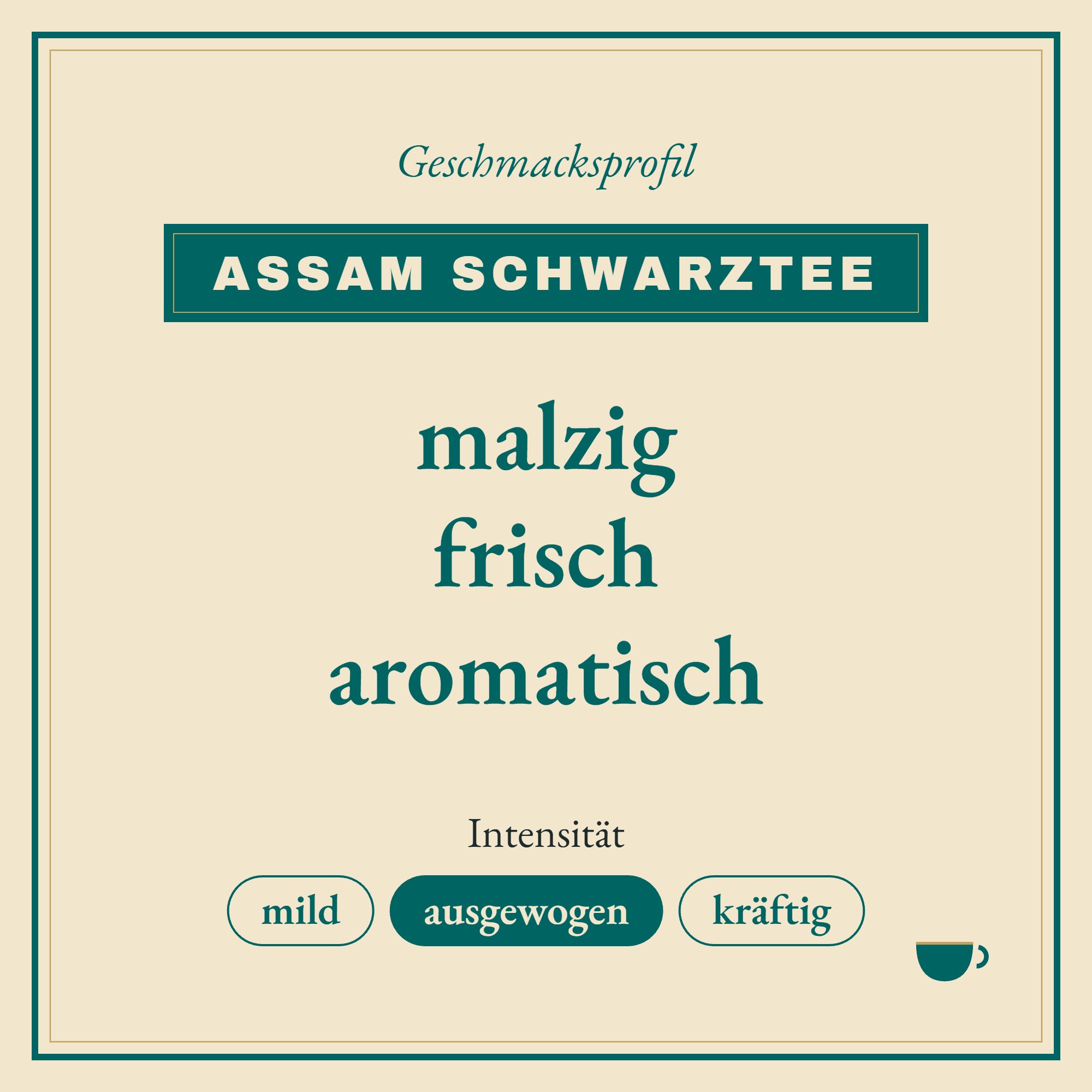 Geschmacksprofil Assam Schwarztee: malzig, frisch und aromatisch