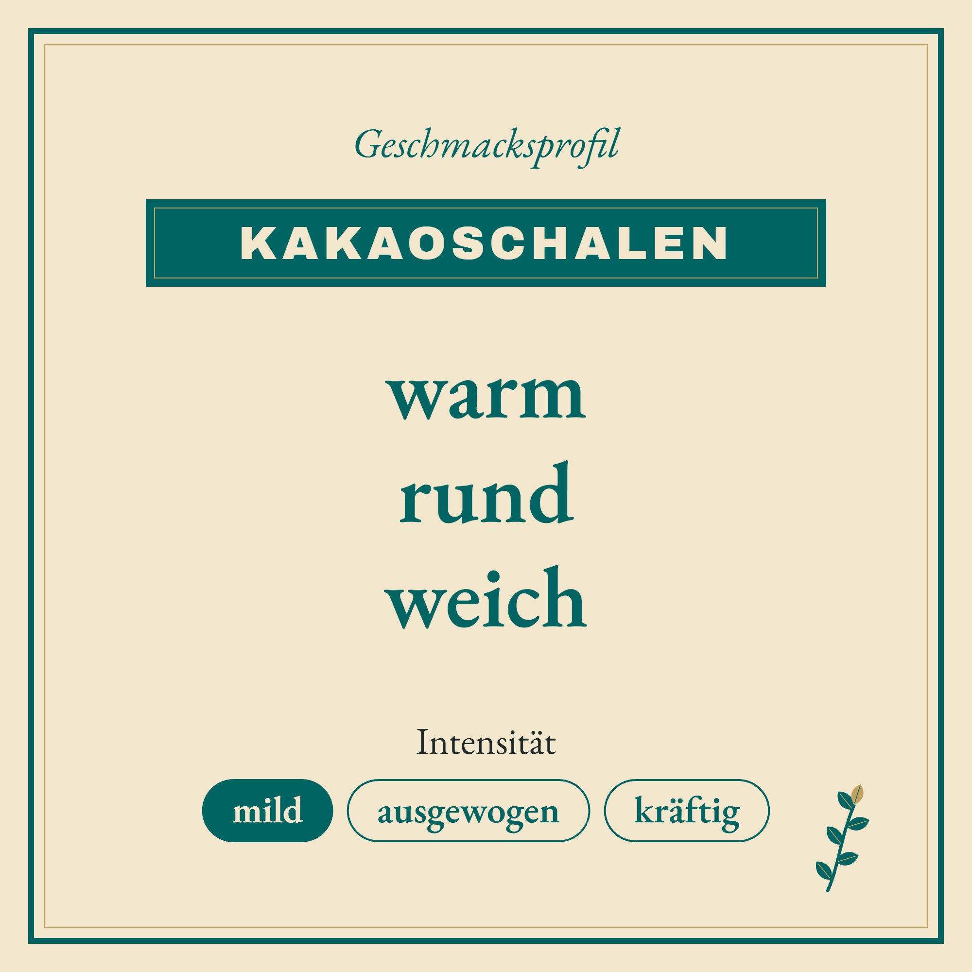 Geschmacksprofil Kakaoschalen: warm, rund und weich