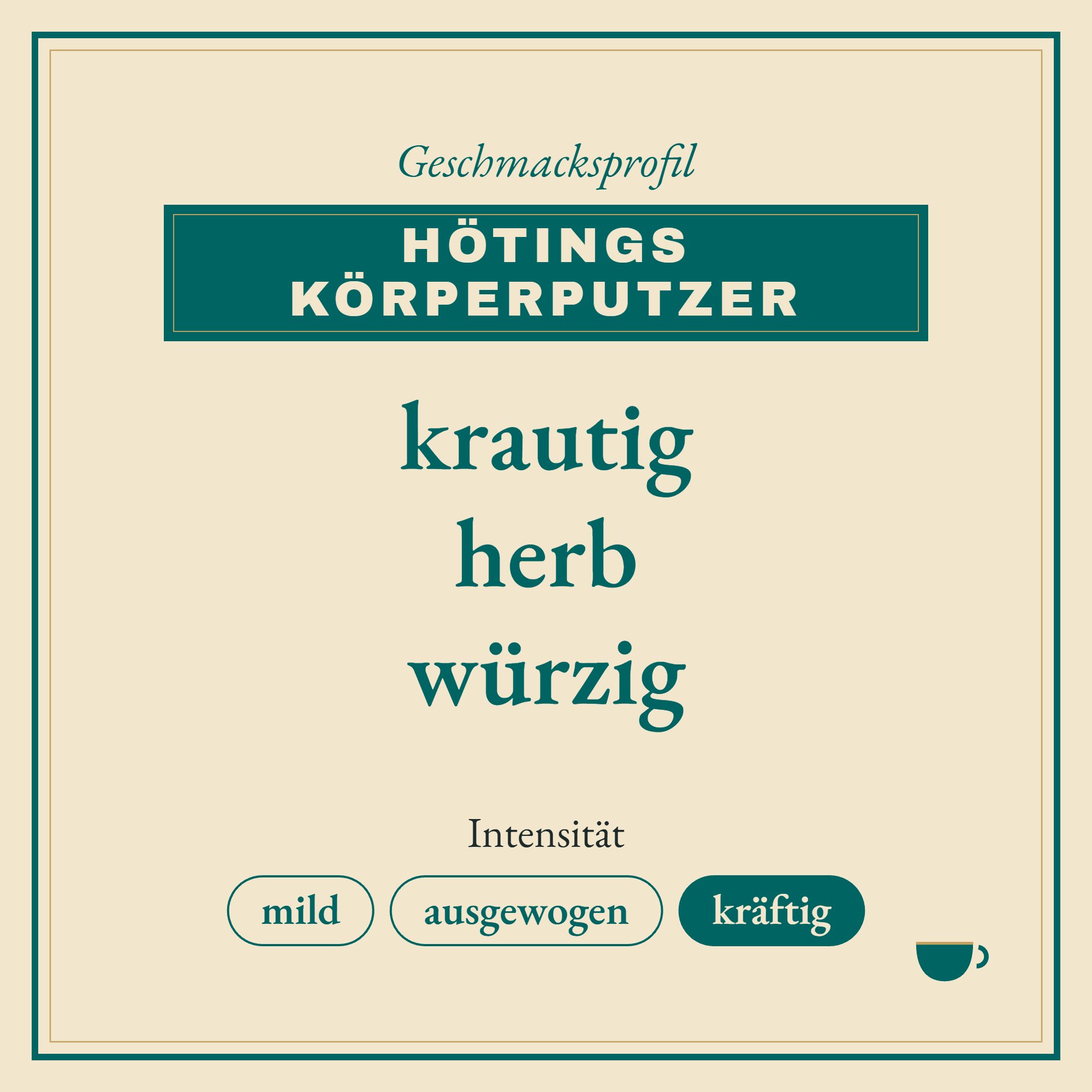 Geschmacksprofil Hötings Körperputzer: krautig, herb und würzig