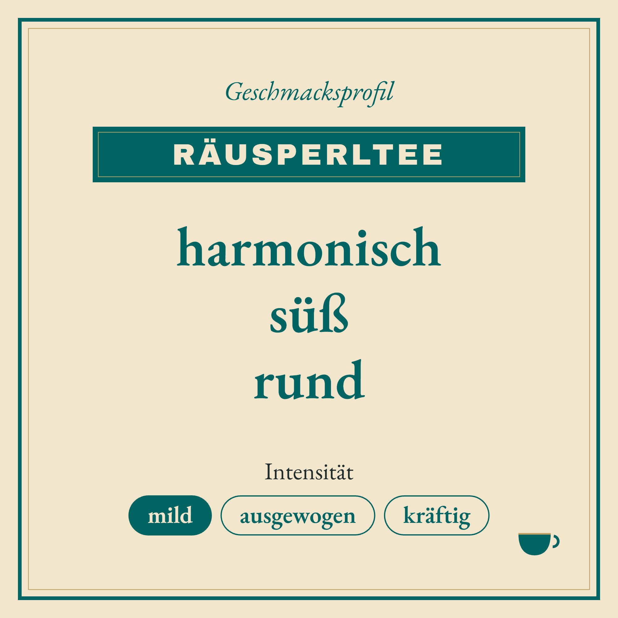Geschmacksprofil Räusperltee: harmonisch, süß und rund