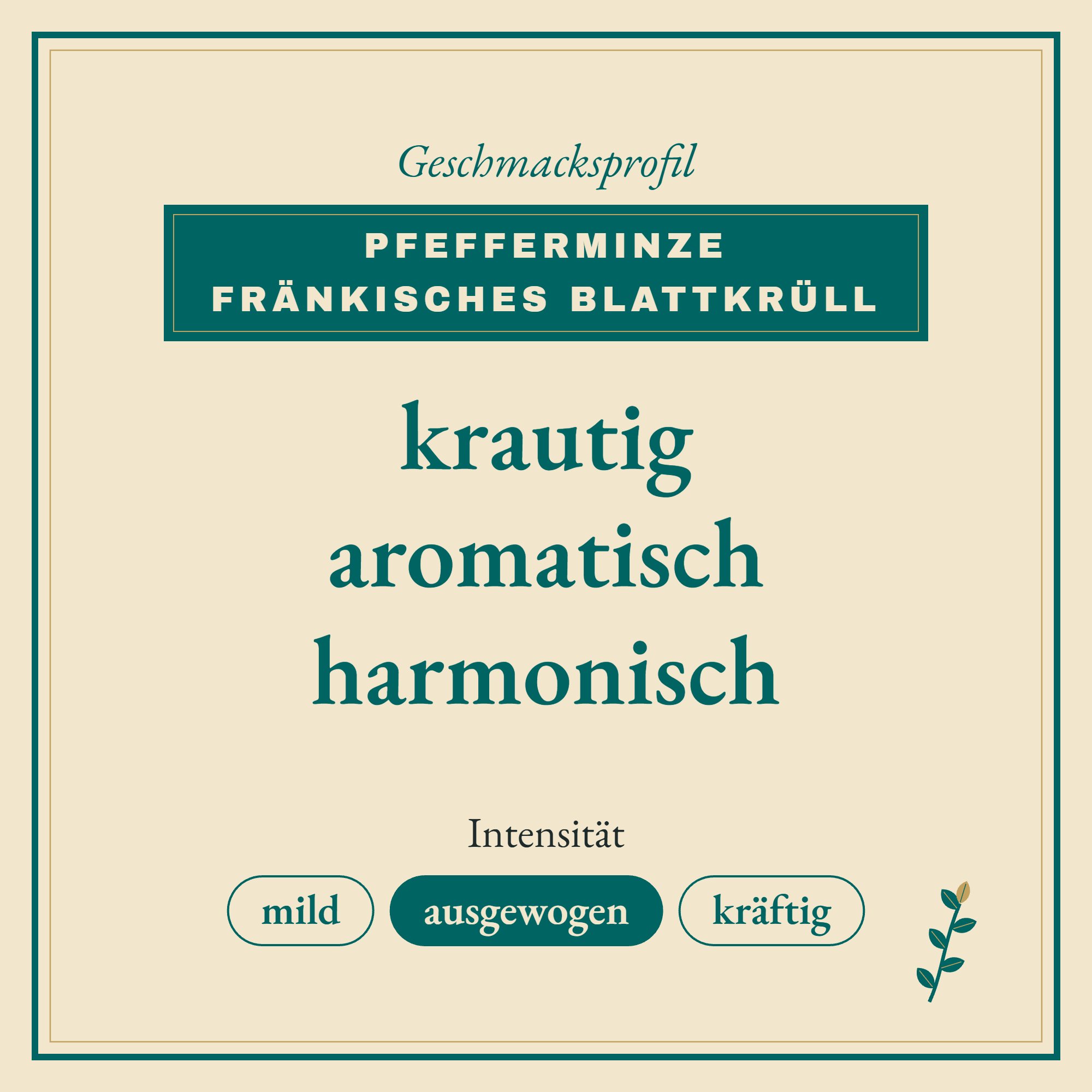 Geschmacksprofil Pfefferminze fränkisches Blattkrüll: krautig, aromatisch und harmonisch