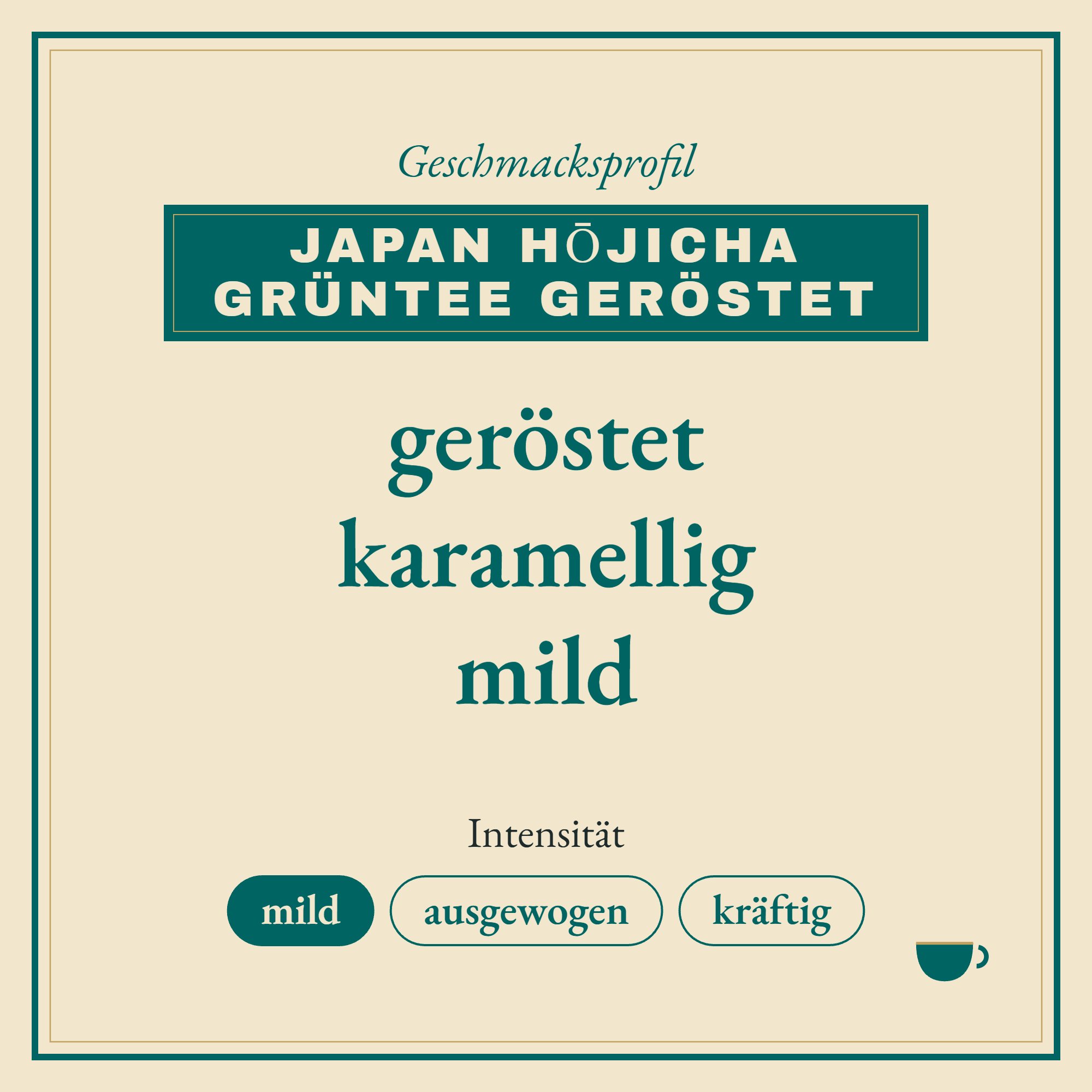 Geschmacksprofil Japan Hōjicha Grüntee: geröstet, karamellig und mild