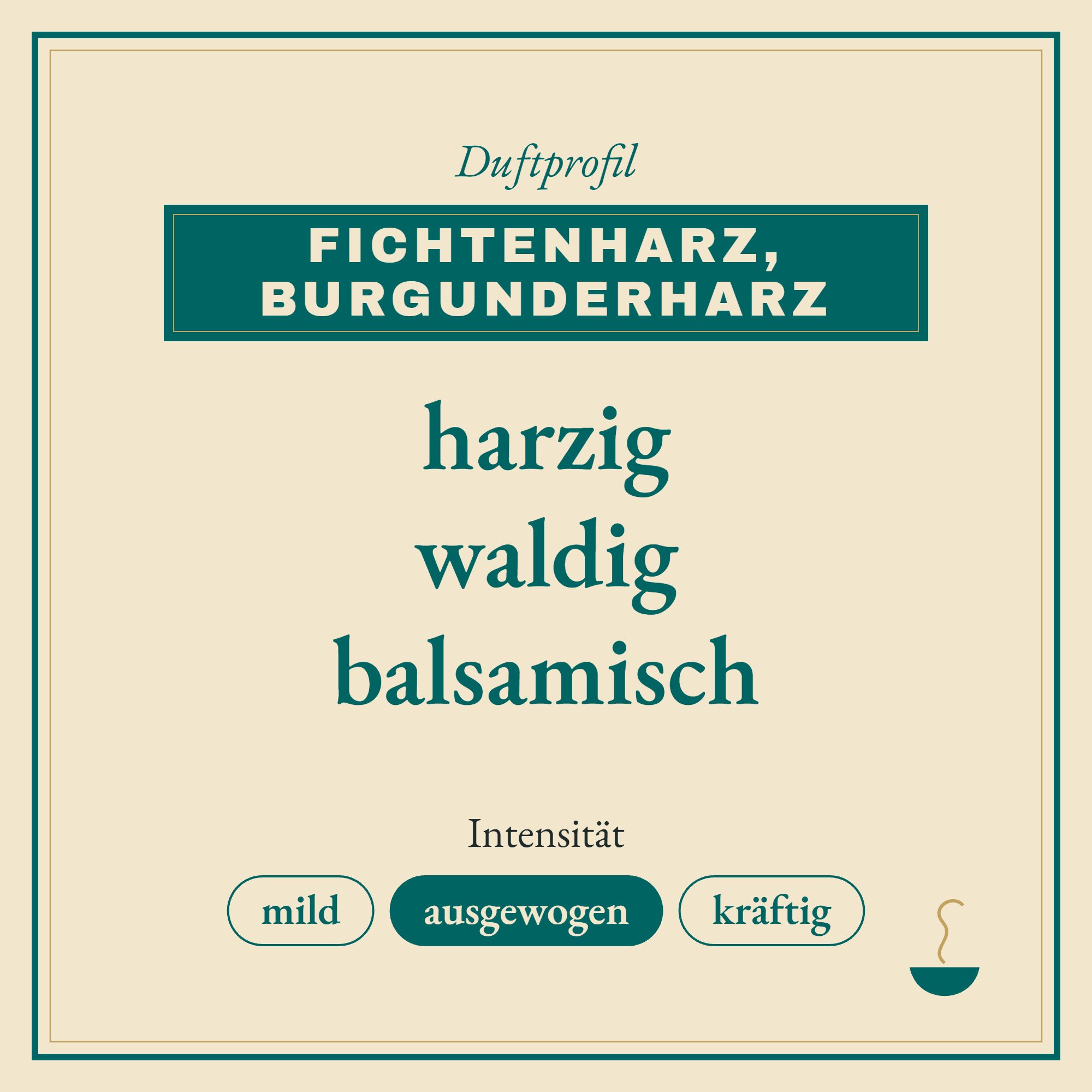 Duftprofil Fichtenharz, Burgunderharz: harzig, waldig und balsamisch