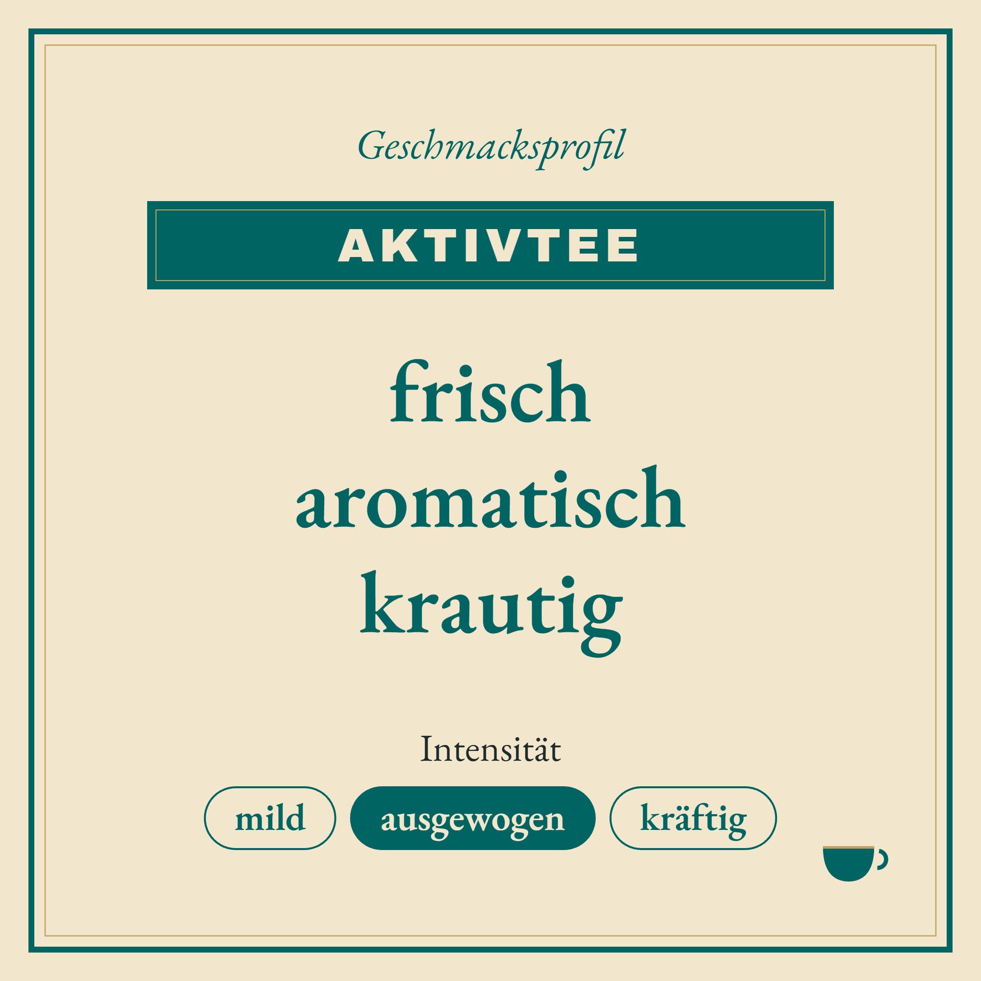 Geschmacksprofil Aktivtee: frisch, aromatisch und krautig