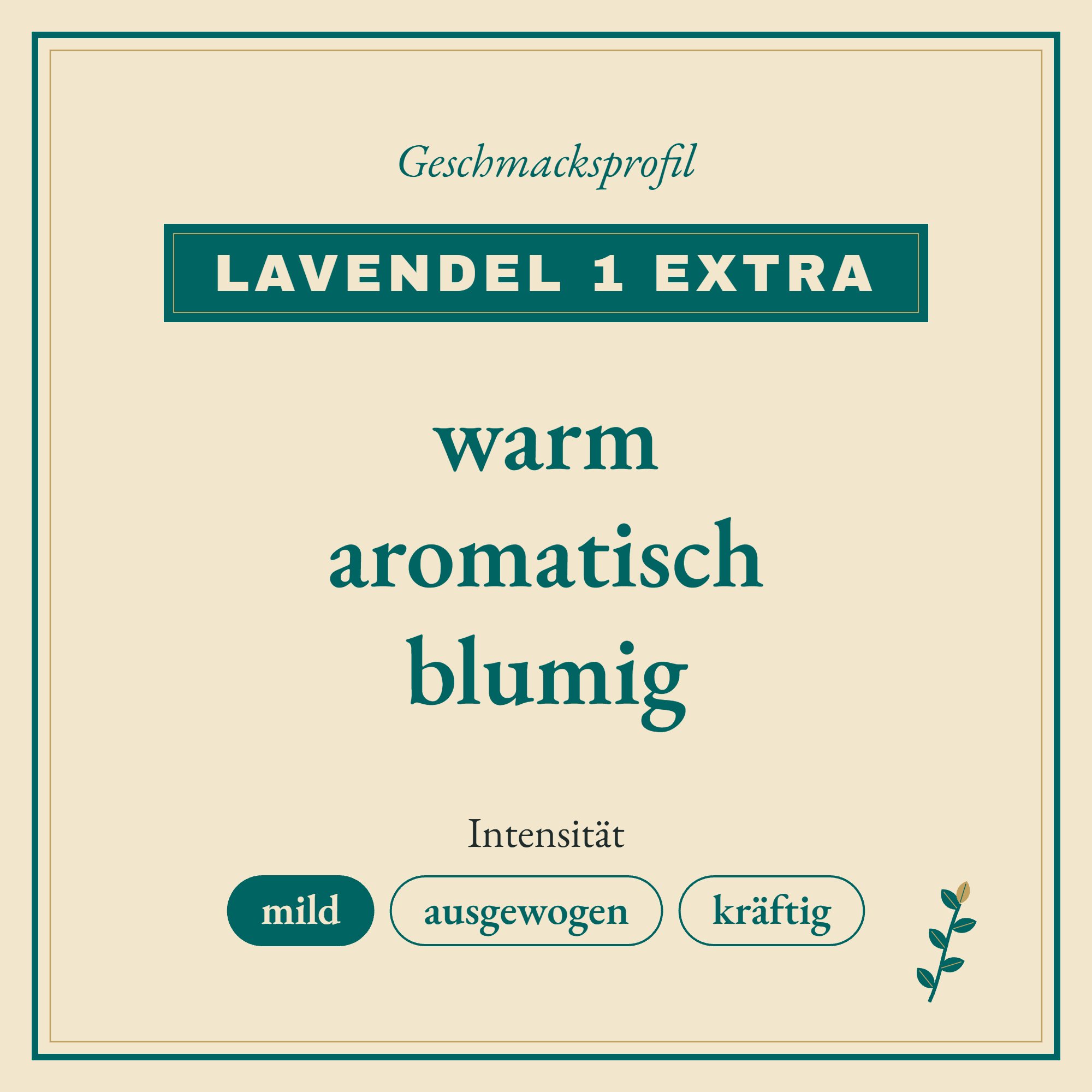 Geschmacksprofil Lavendel 1 extra: warm, aromatisch und blumig