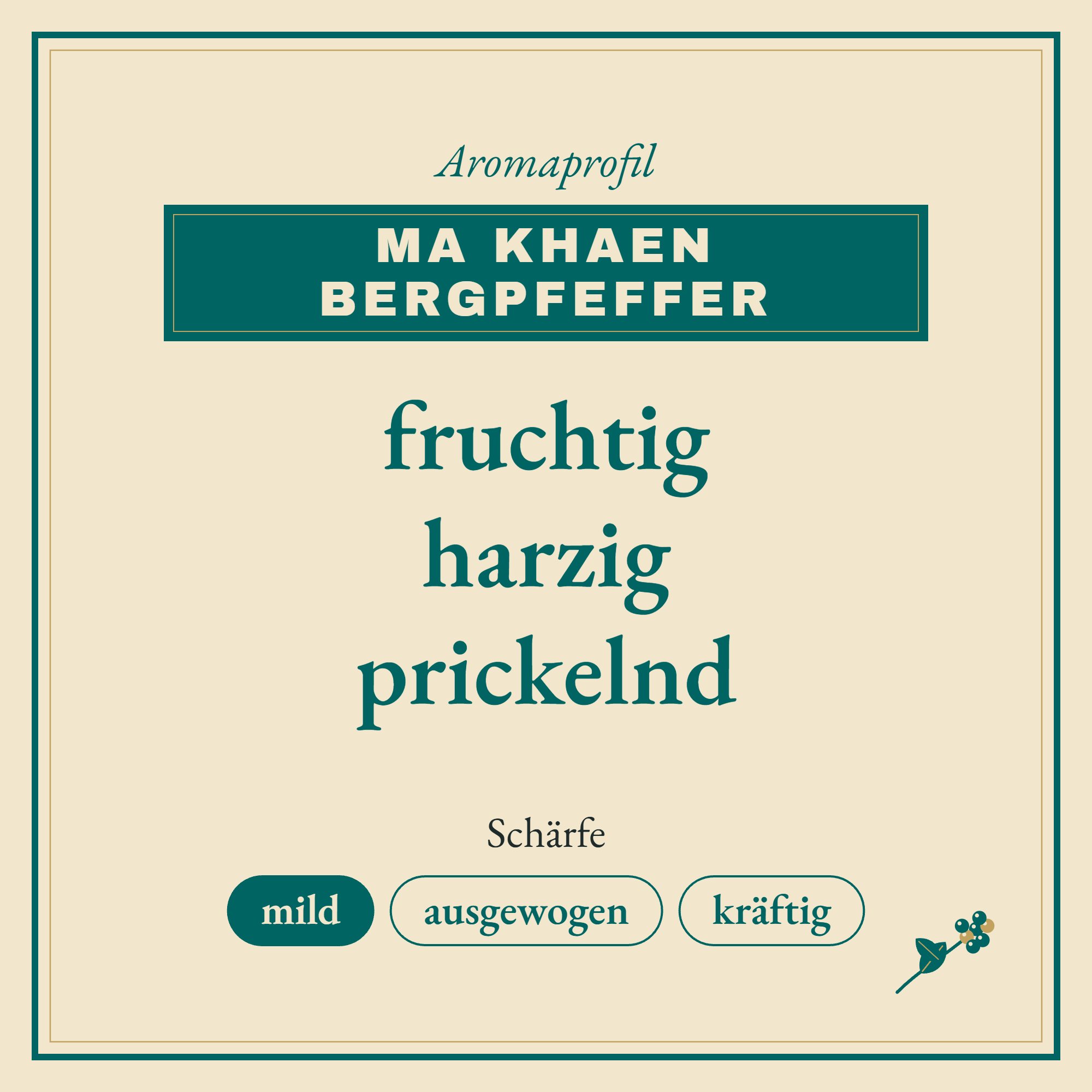 Aromaprofil Mandarinen Pfeffer Ma Khaen Bergpfeffer: fruchtig, harzig und prickelnd
