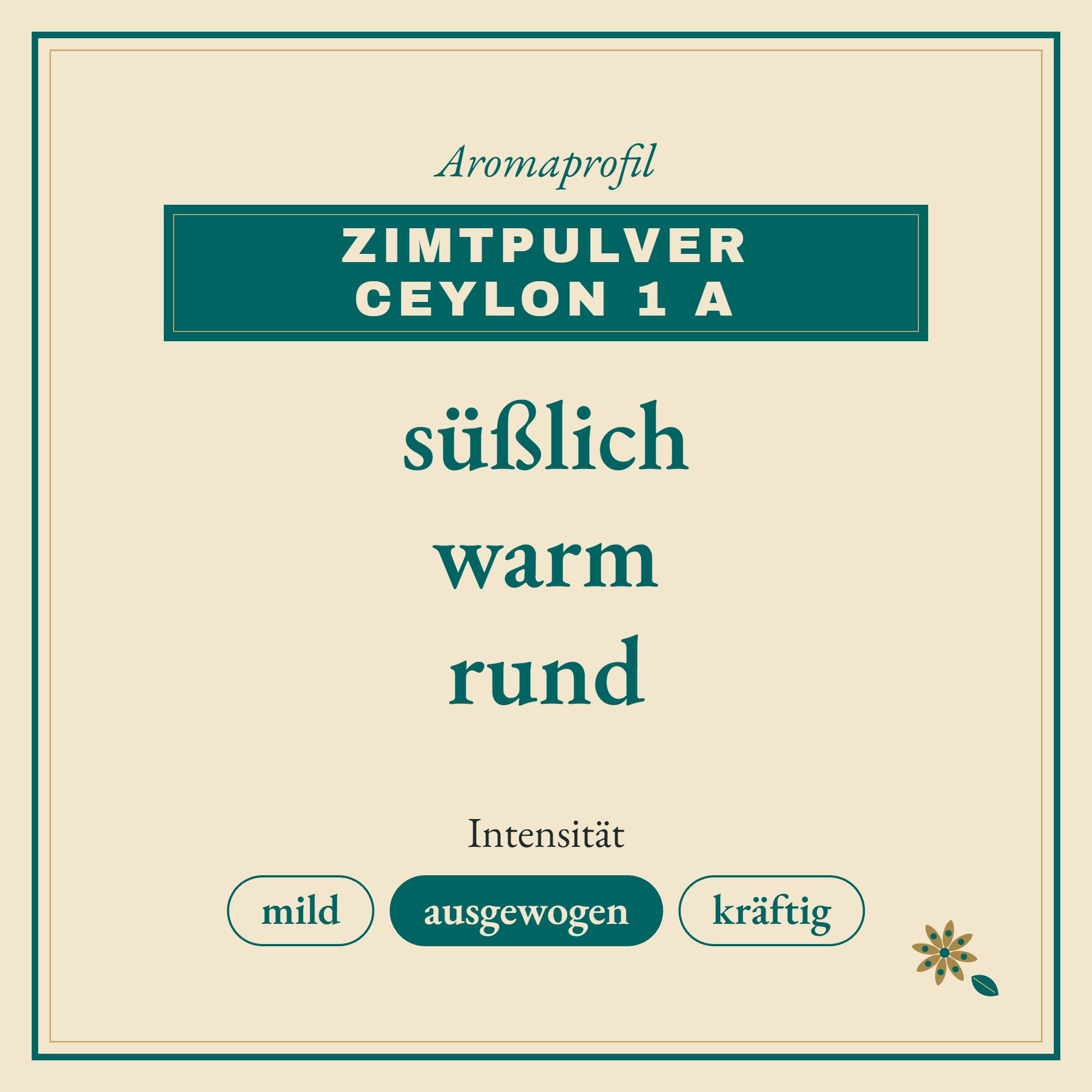 Aromaprofil Zimtpulver Ceylon 1 A: süßlich, warm und rund