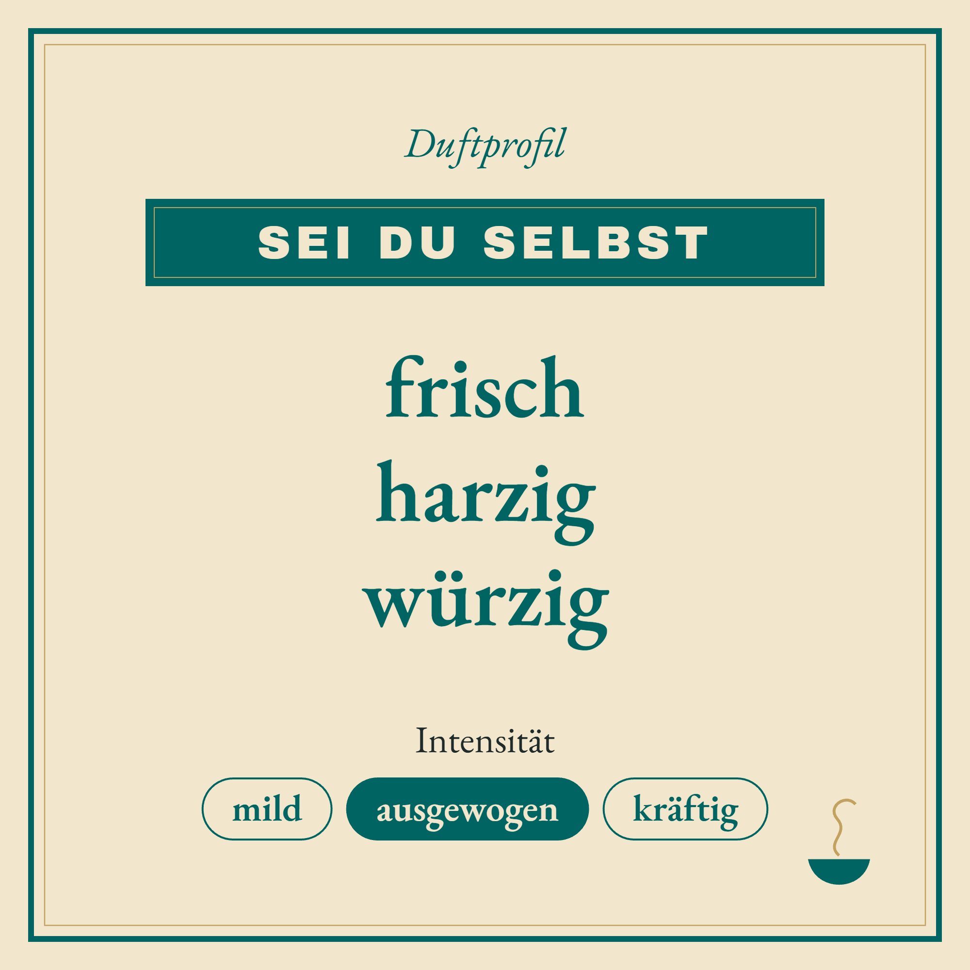 Duftprofil Sei du selbst: frisch, harzig und würzig