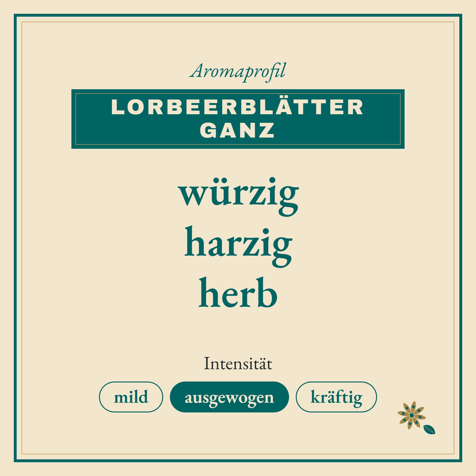 Aromaprofil Lorbeerblätter ganz: würzig, harzig und herb