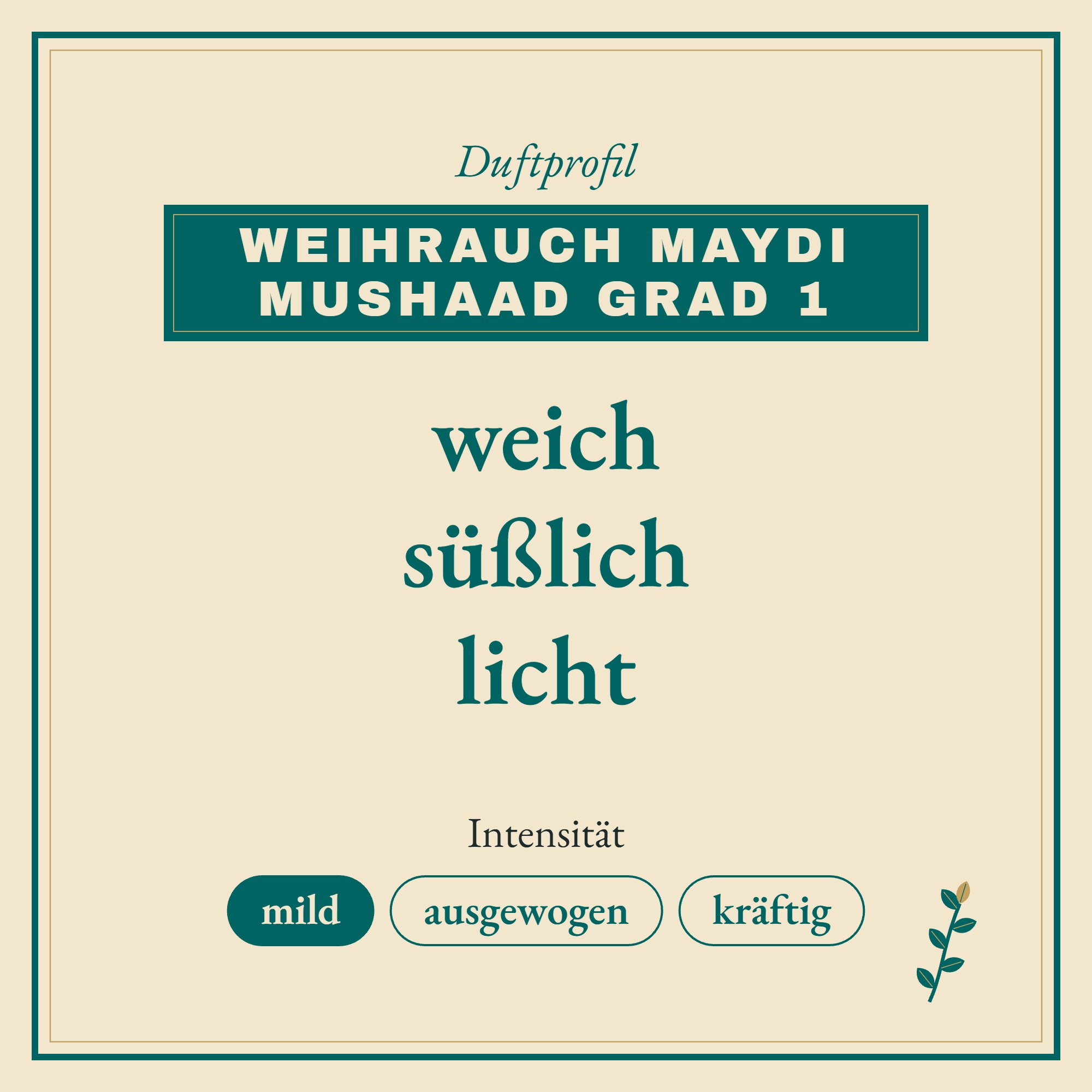 Duftprofil Weihrauch Maydi Mushaad Grad 1: weich, süßlich und licht