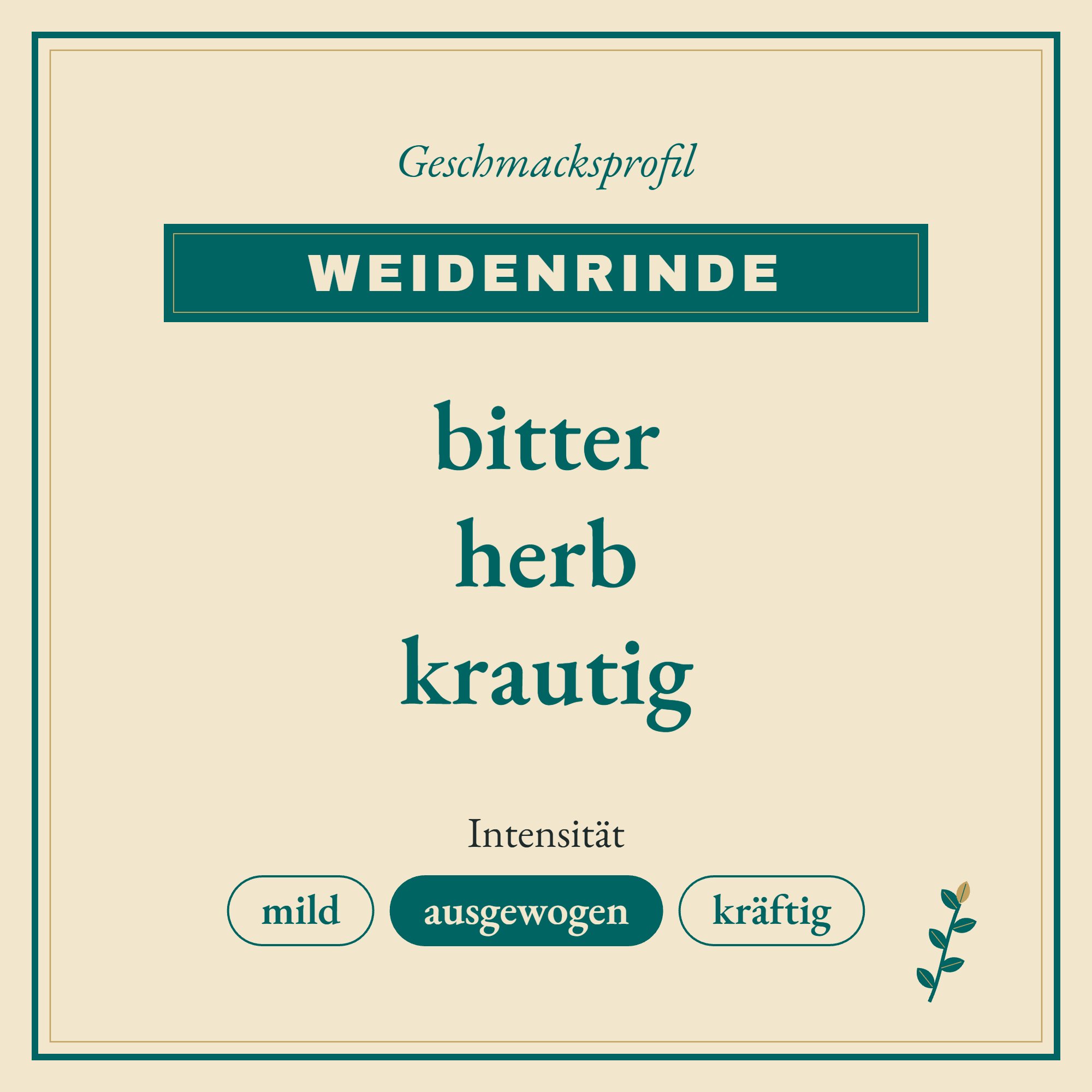 Geschmacksprofil Weidenrinde: bitter, herb und krautig