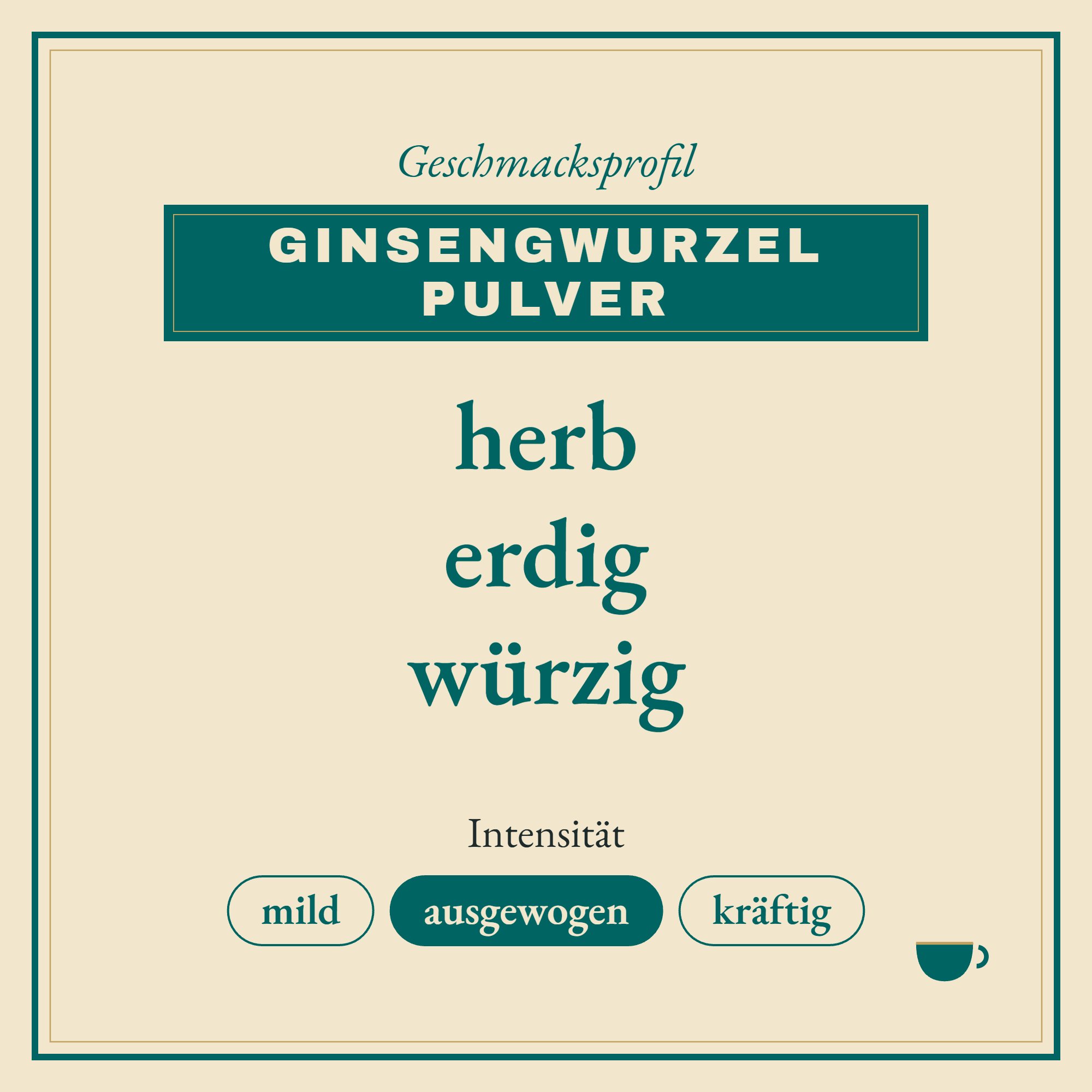 Geschmacksprofil Ginsengwurzel Pulver 3-4 jährig: herb, erdig und würzig