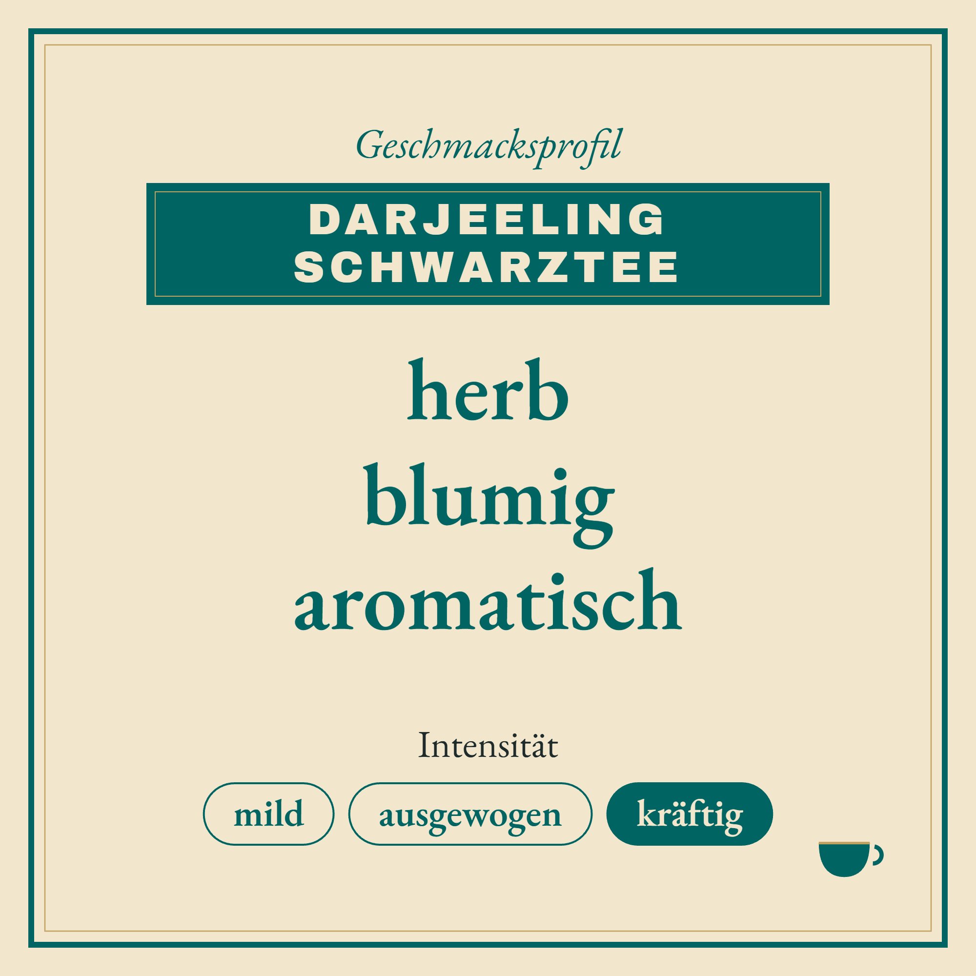Geschmacksprofil Darjeeling Schwarztee: herb, blumig und aromatisch