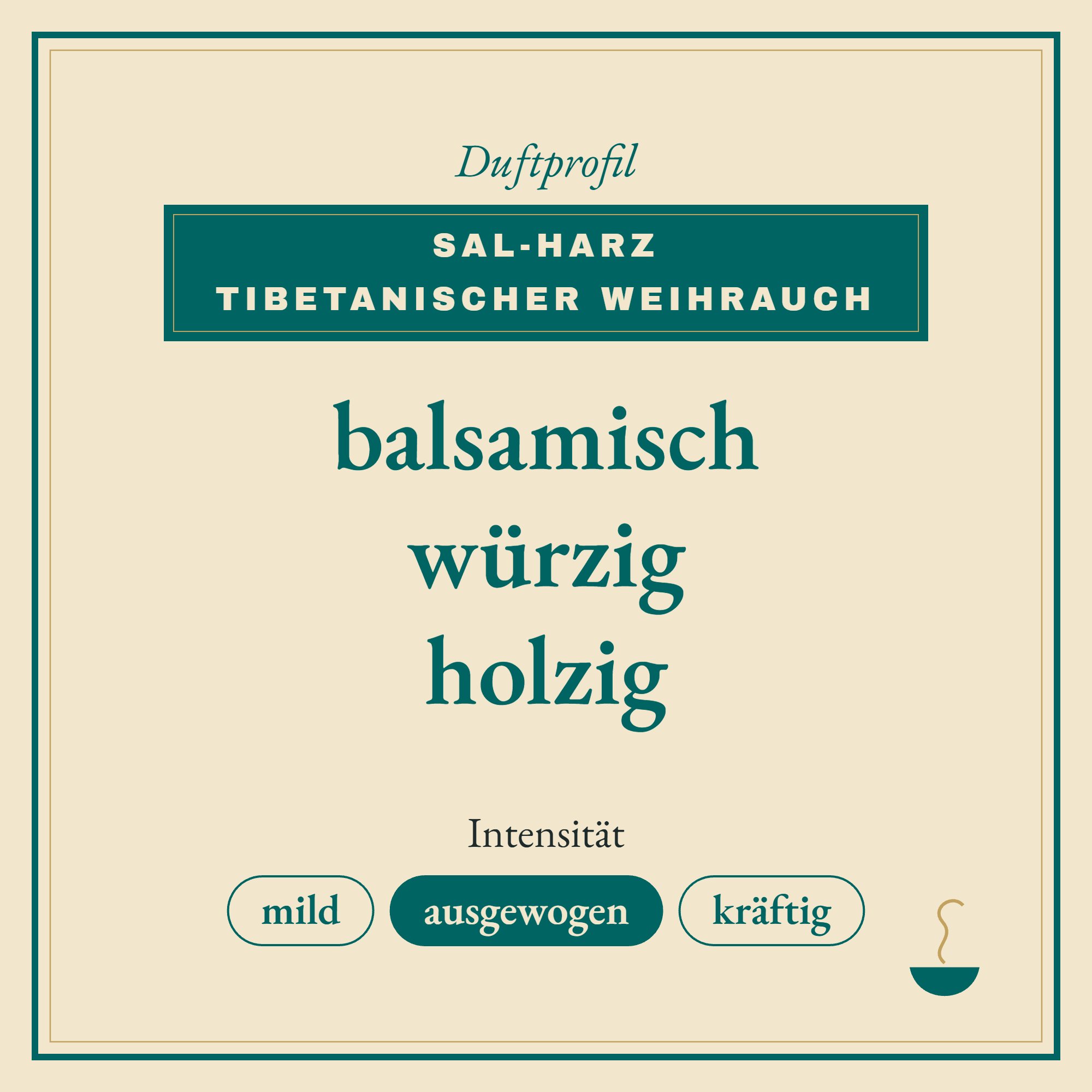 Duftprofil Sal-Harz tibetanischer Weihrauch: balsamisch, würzig und holzig