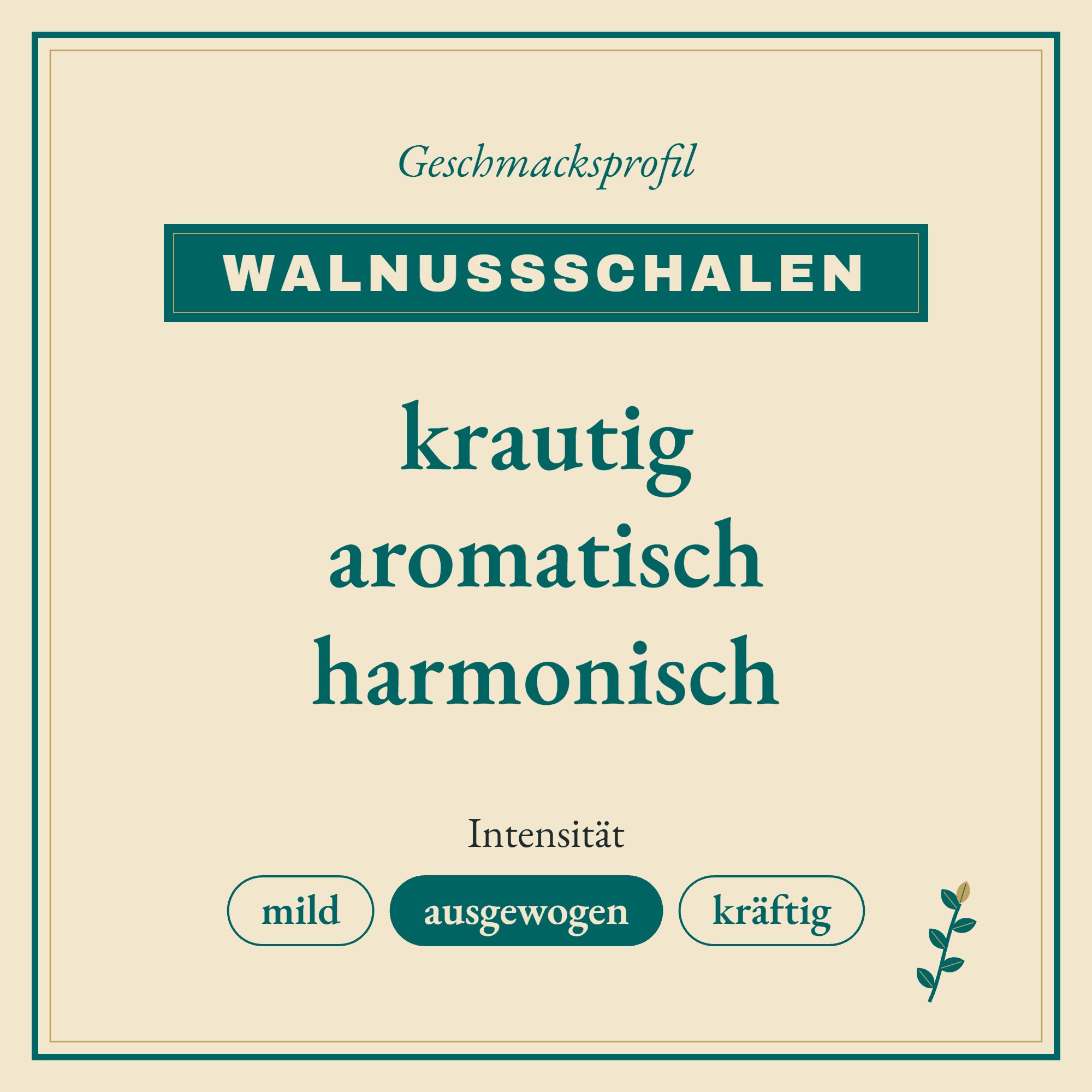 Geschmacksprofil Walnussschalen: krautig, aromatisch und harmonisch