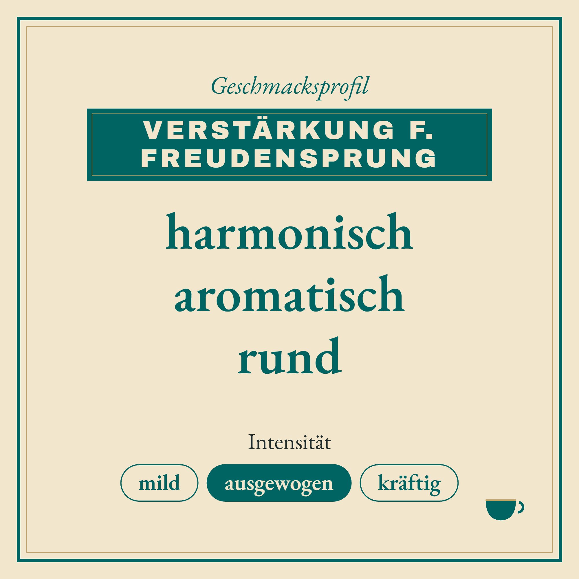Geschmacksprofil Verstärkung f. Freudensprung: harmonisch, aromatisch und rund
