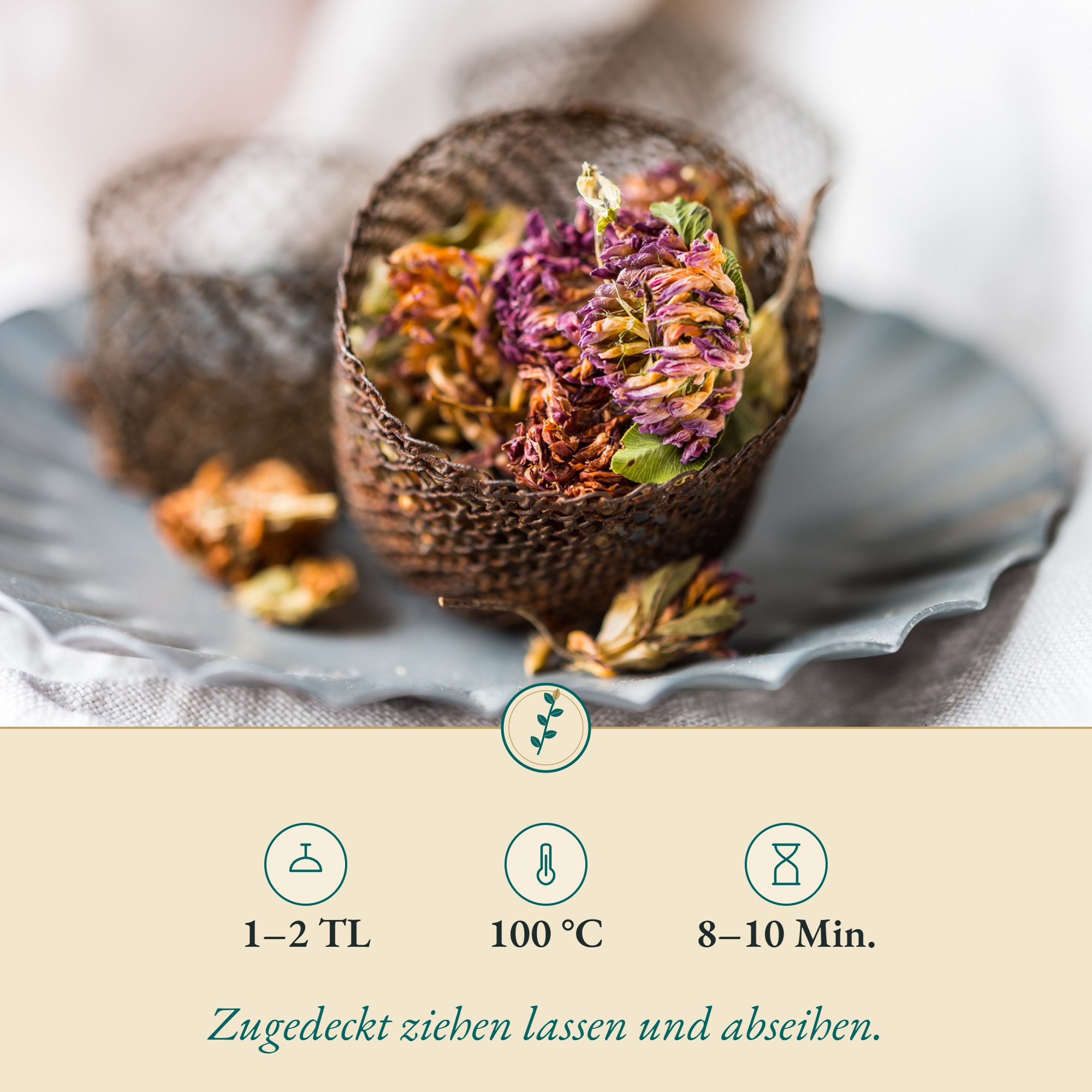 Zubereitung Rotkleeblüten: 1–2 TL, 100 °C, 8–10 Min.