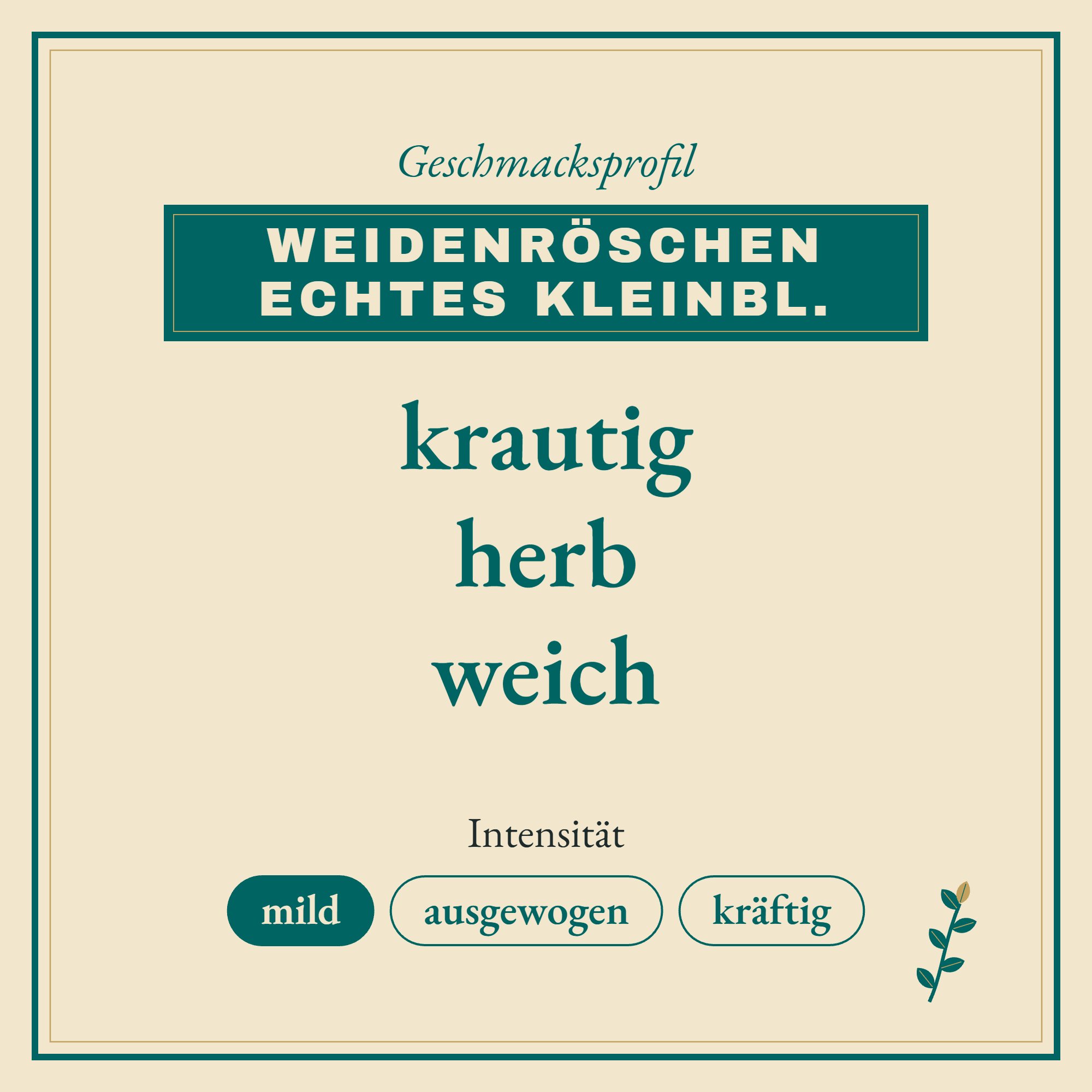 Geschmacksprofil Weidenröschen echtes kleinbl.: krautig, herb und weich
