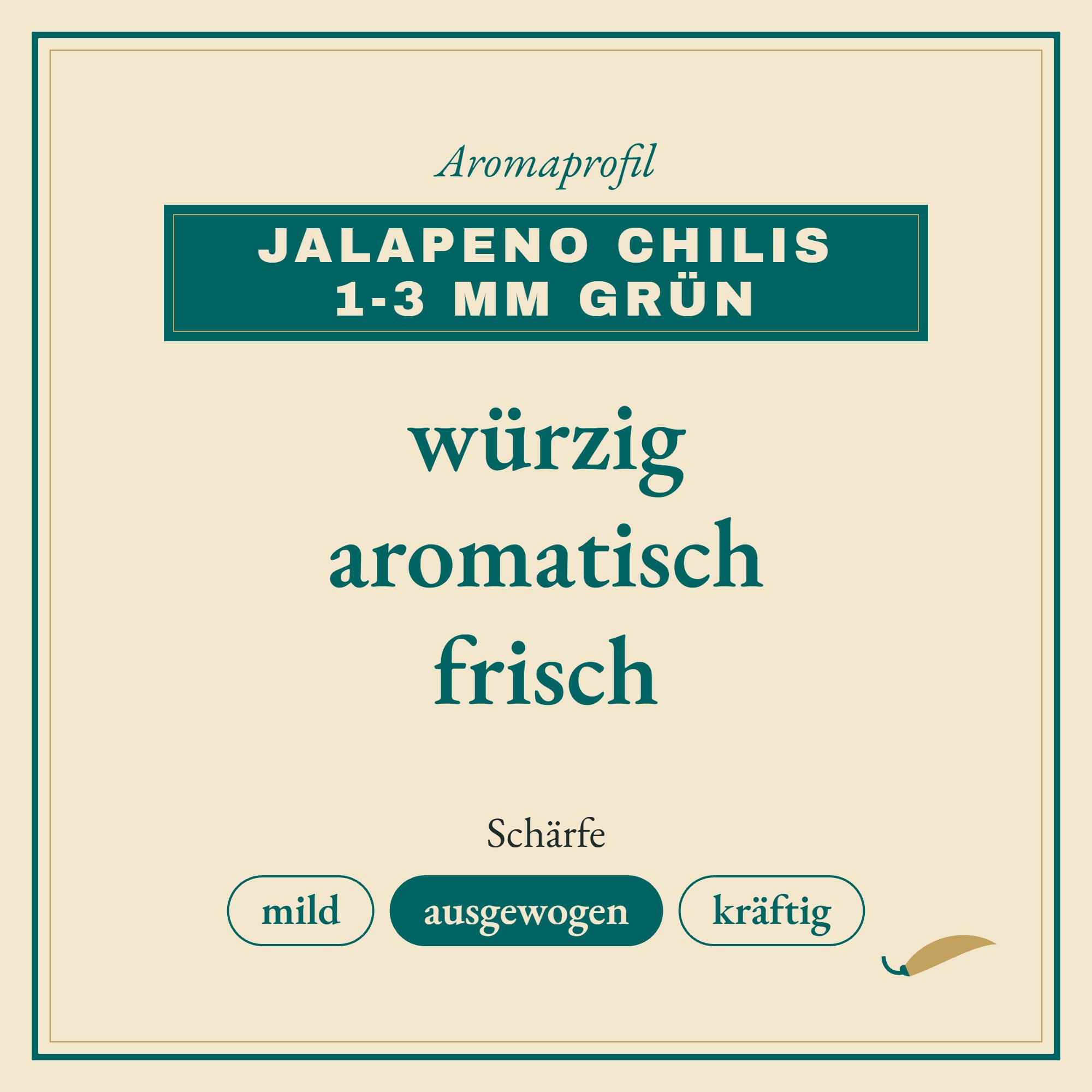 Aromaprofil Jalapeno Chilis 1-3 mm grün: würzig, aromatisch und frisch