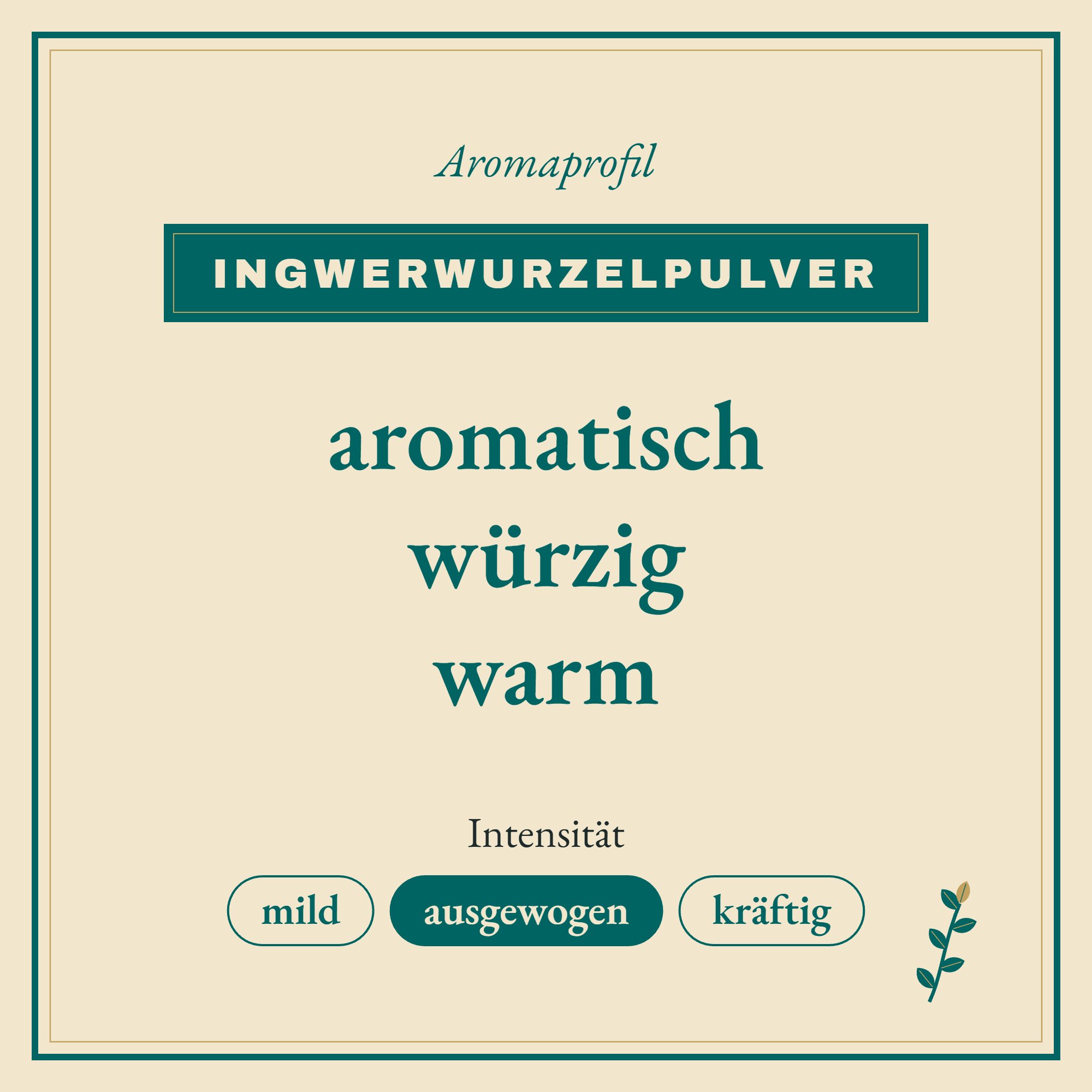 Aromaprofil Ingwerwurzelpulver: aromatisch, würzig und warm
