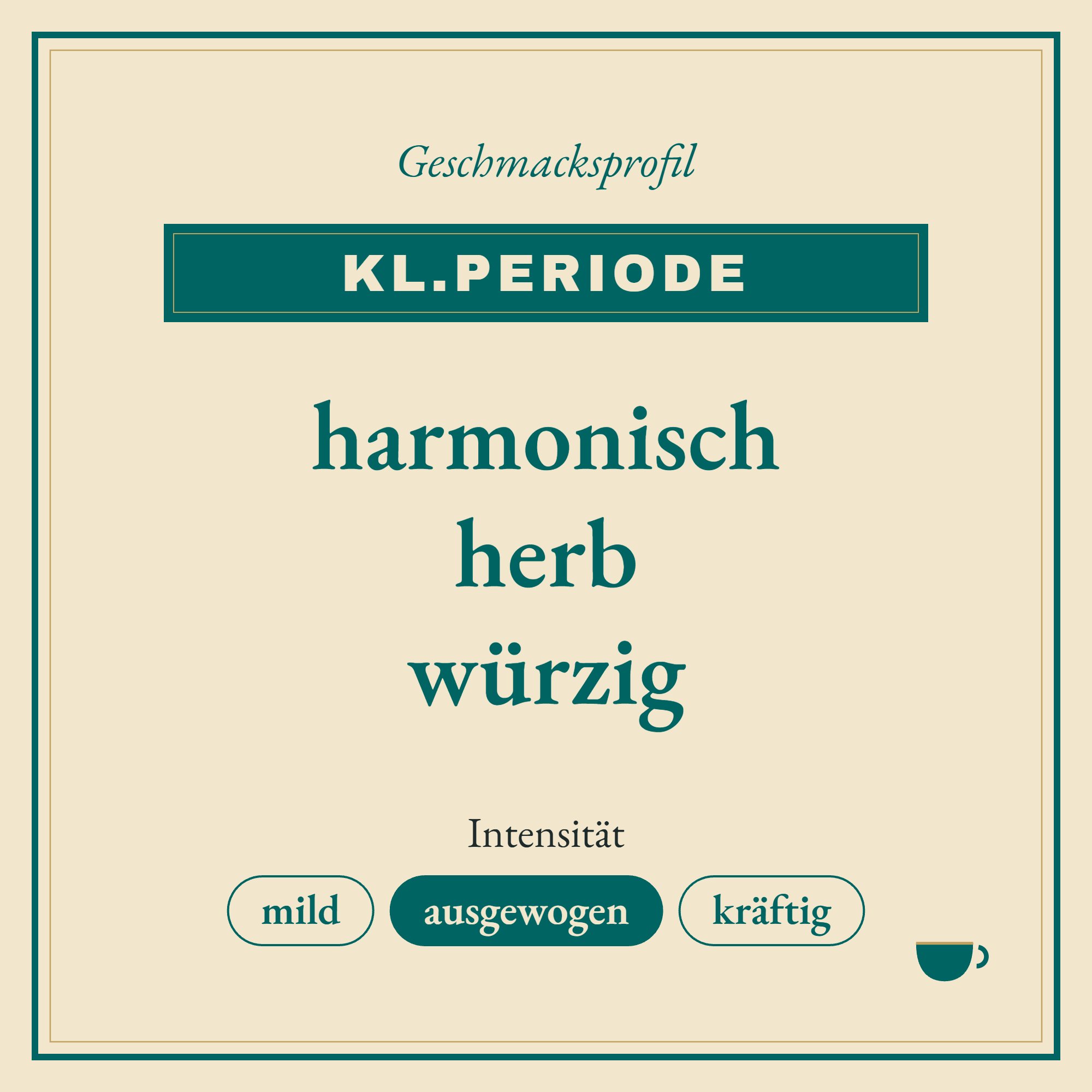 Geschmacksprofil kl.Periode: harmonisch, herb und würzig