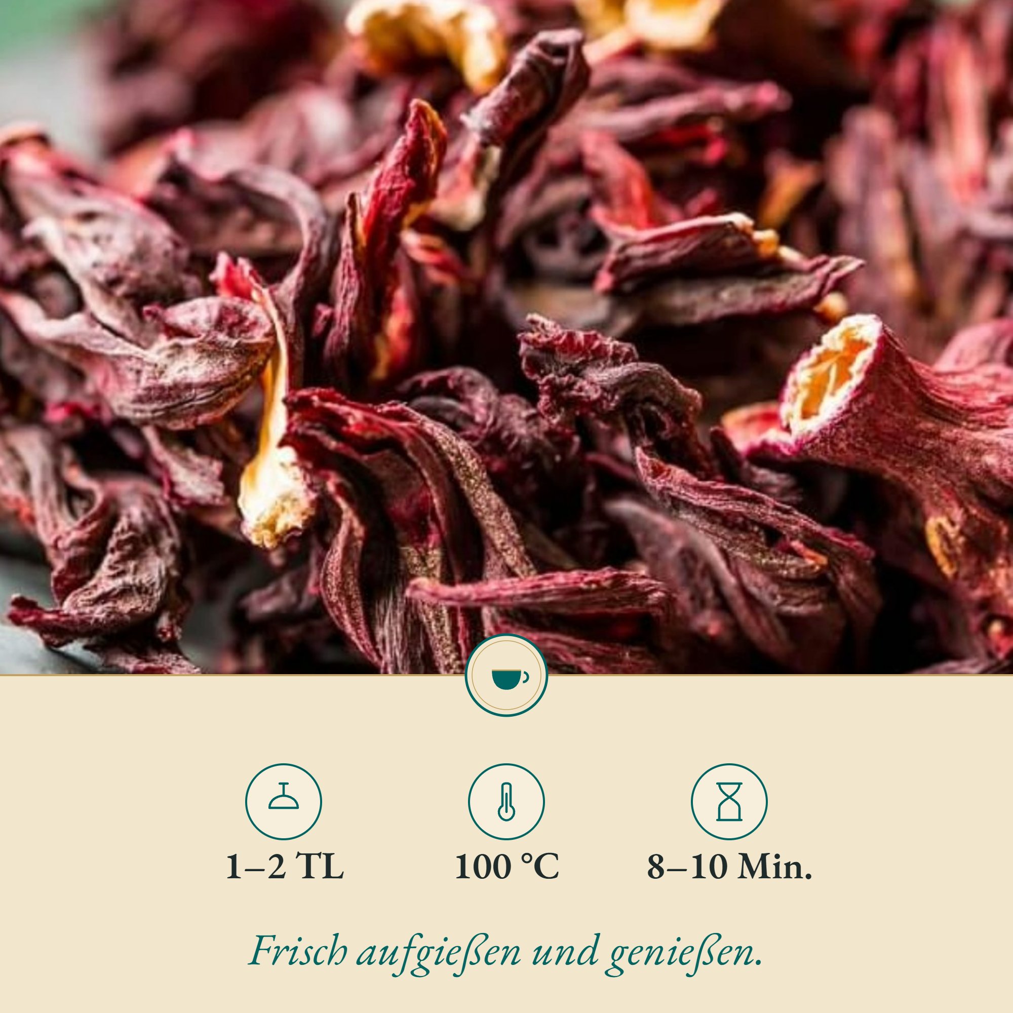 Zubereitung Malve rot /Hibiscus: 1–2 TL, 100 °C, 8–10 Min.