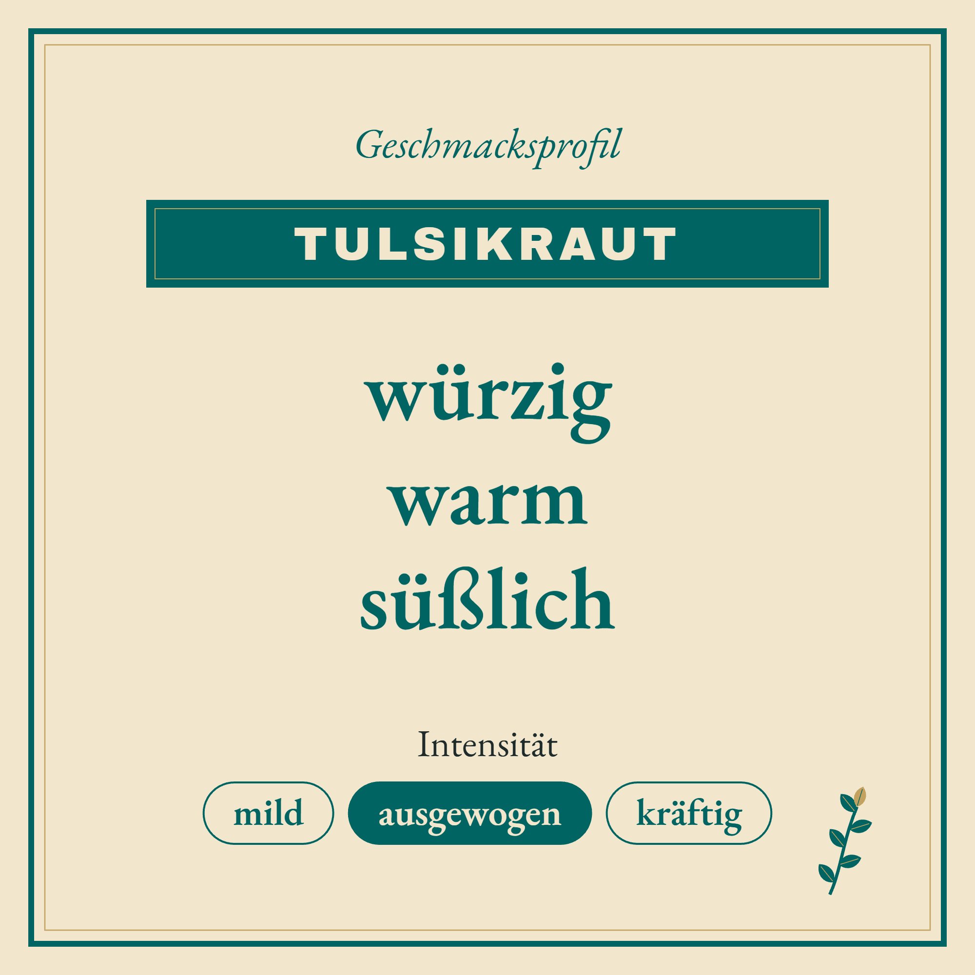 Geschmacksprofil Tulsikraut: würzig, warm und süßlich