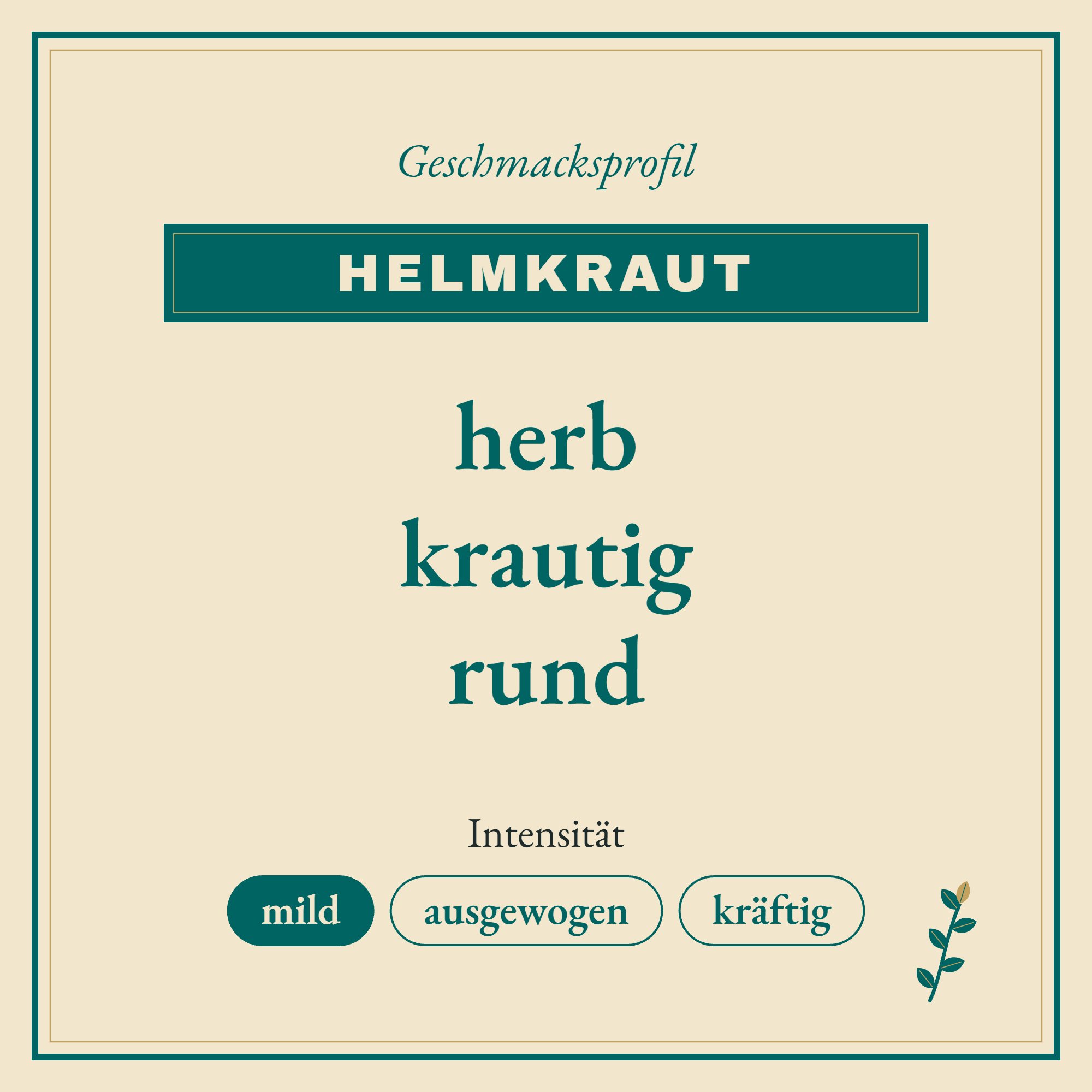 Geschmacksprofil Helmkraut: herb, krautig und rund