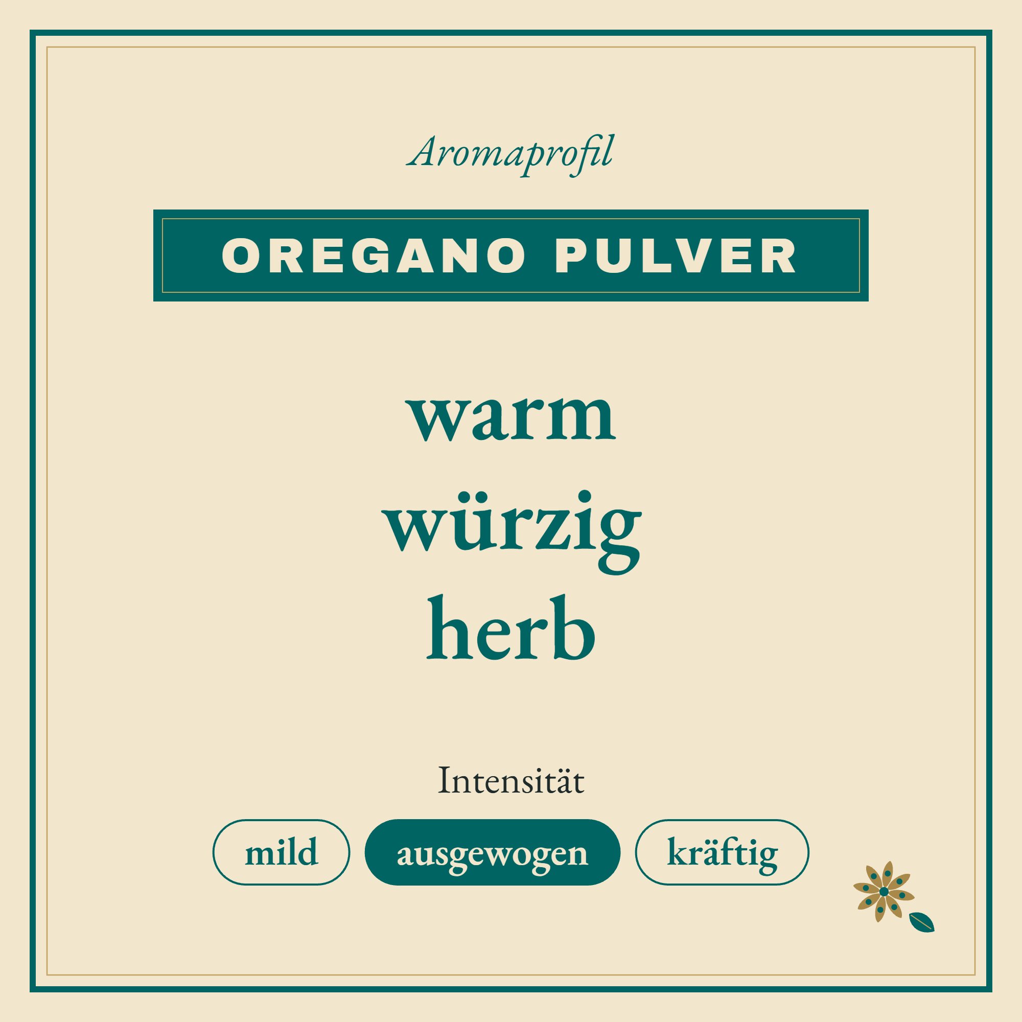 Aromaprofil Oregano Pulver: warm, würzig und herb