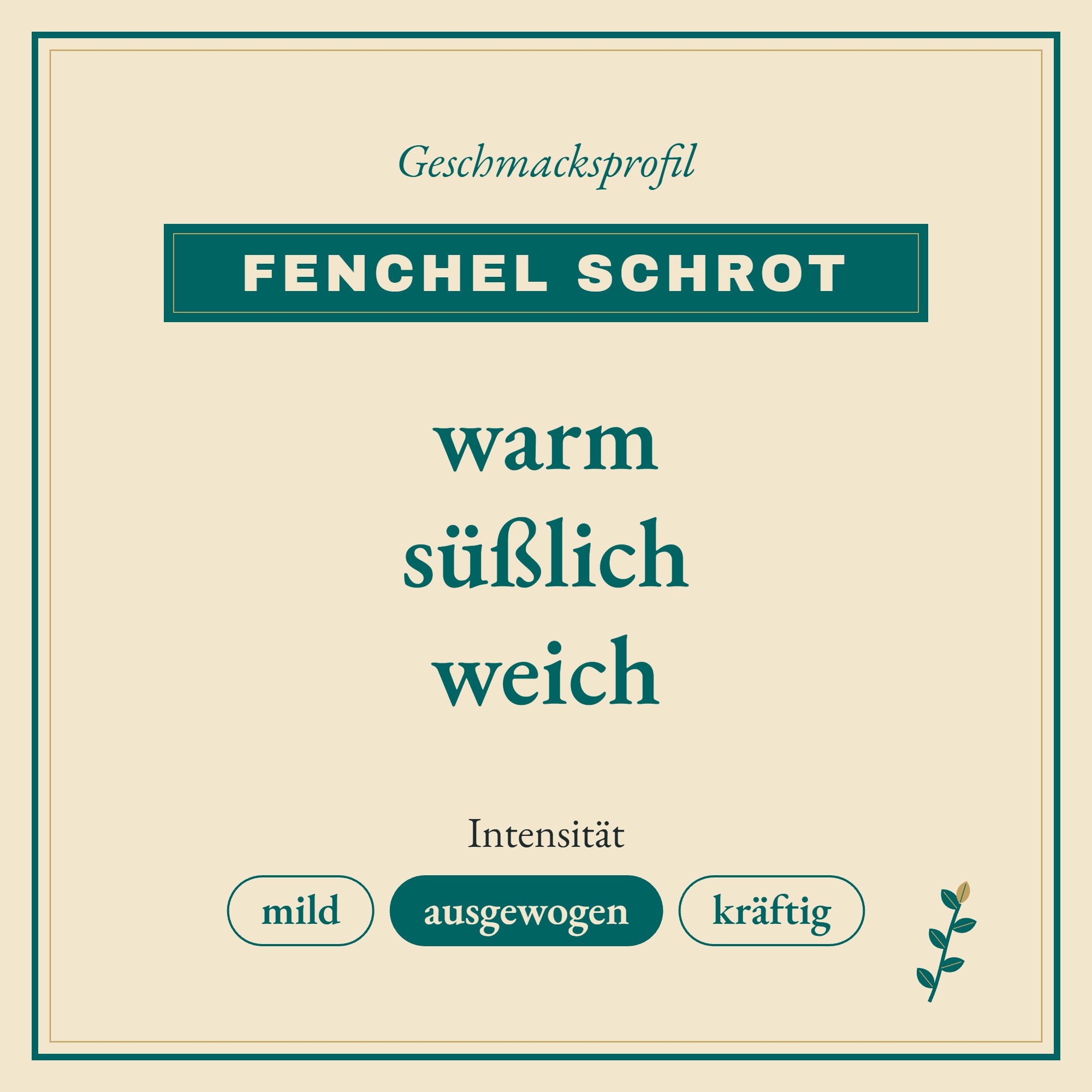 Geschmacksprofil Fenchel Schrot: warm, süßlich und weich