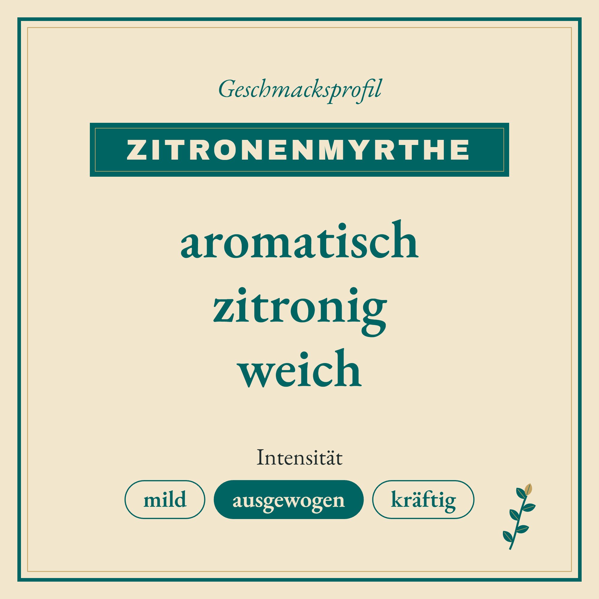 Geschmacksprofil Zitronenmyrthe: aromatisch, zitronig und weich