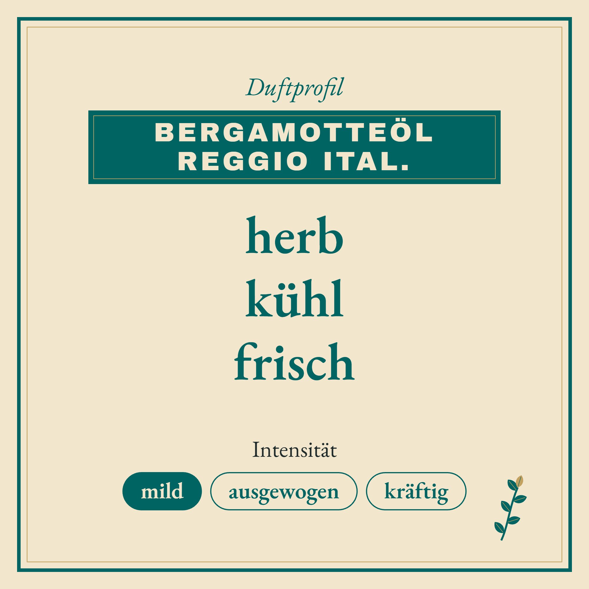 Duftprofil Bergamotteöl Reggio ital.: herb, kühl und frisch