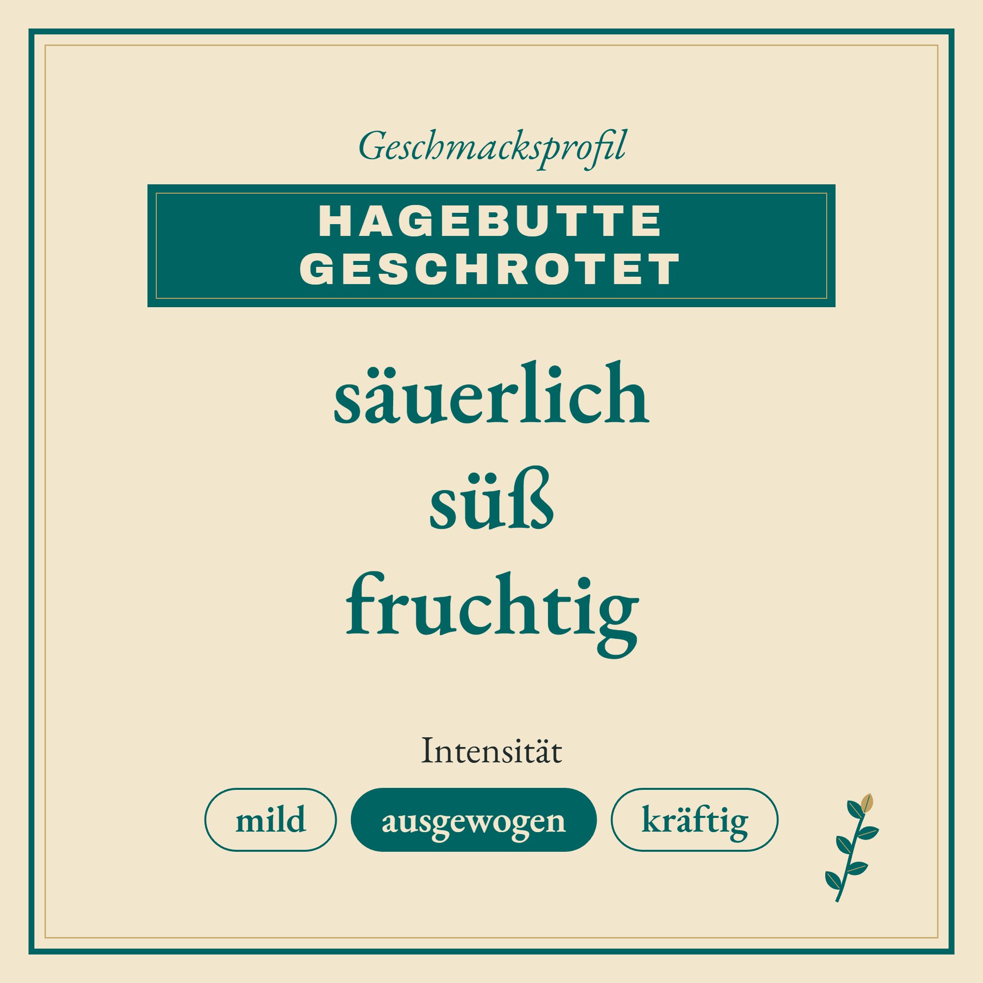 Geschmacksprofil Hagebutte geschrotet: säuerlich, süß und fruchtig