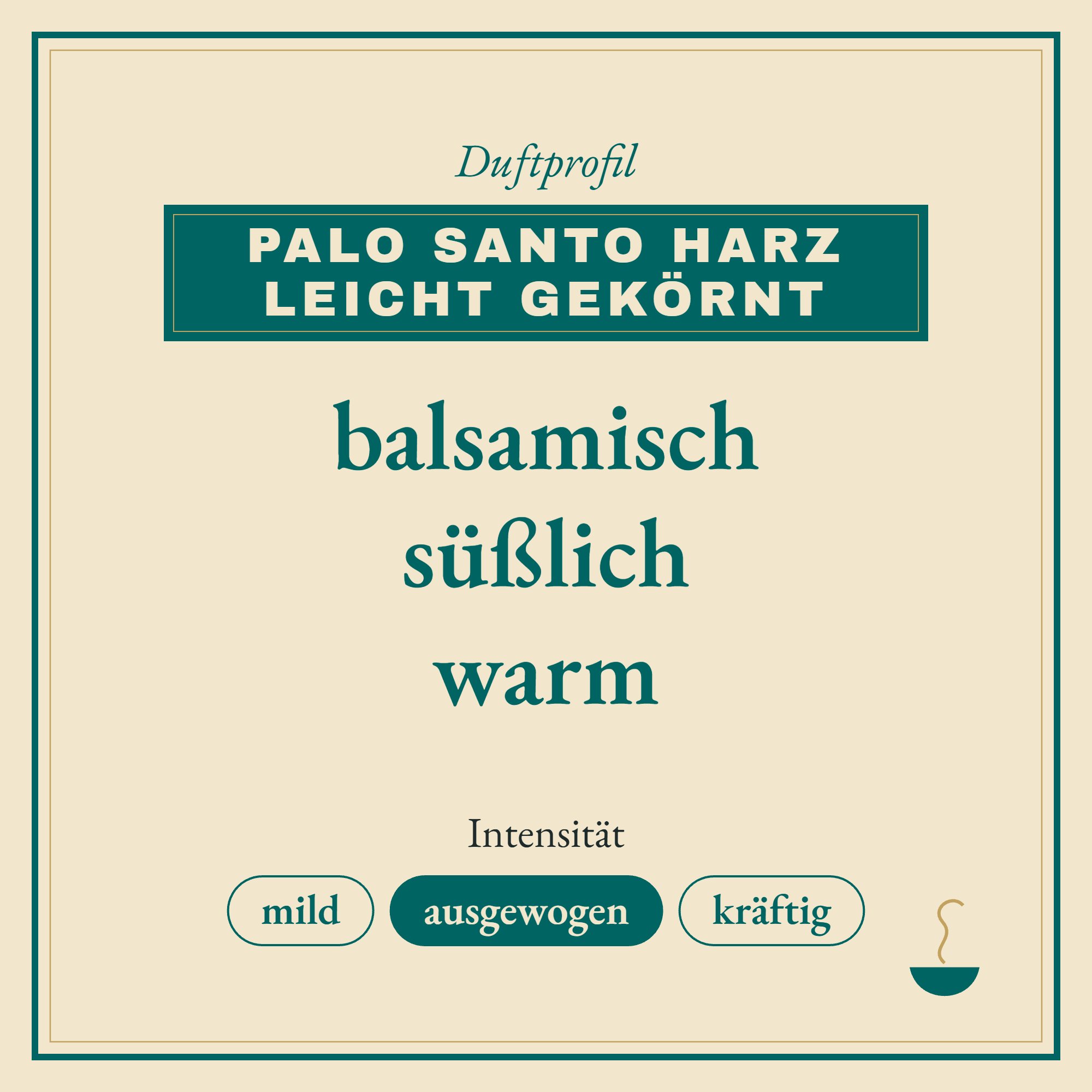 Duftprofil Palo Santo Harz leicht gekörnt: balsamisch, süßlich und warm