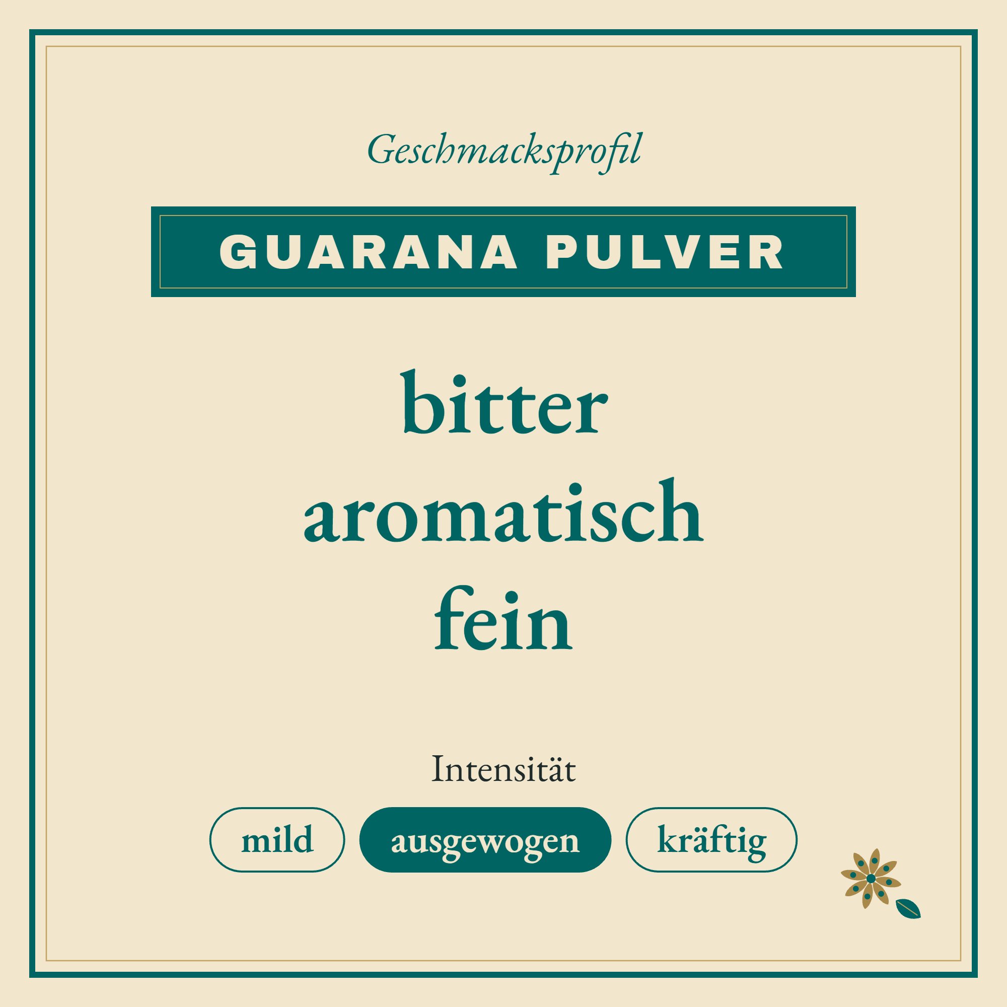 Geschmacksprofil Guarana Pulver: bitter, aromatisch und fein