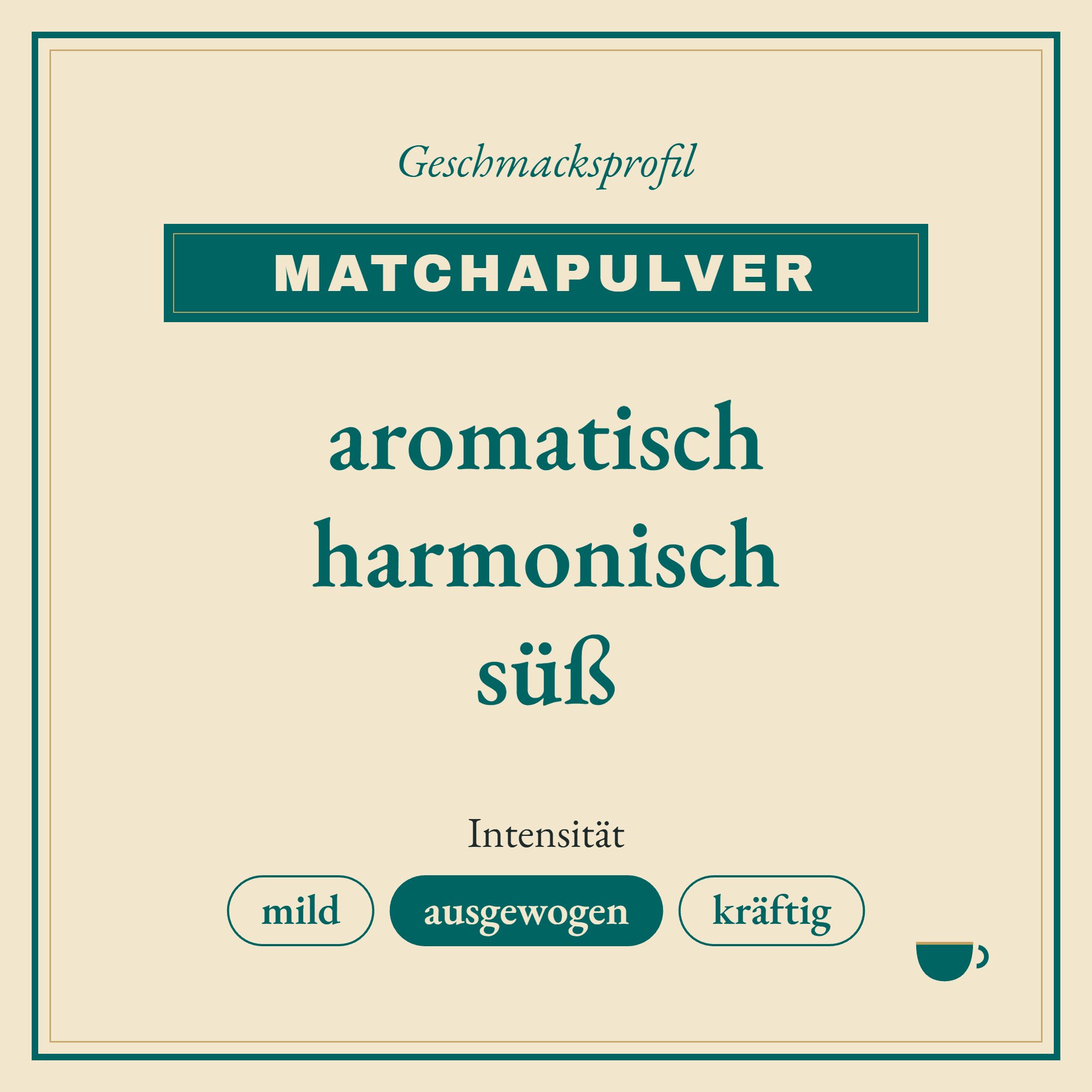 Geschmacksprofil Matchapulver: aromatisch, harmonisch und süß