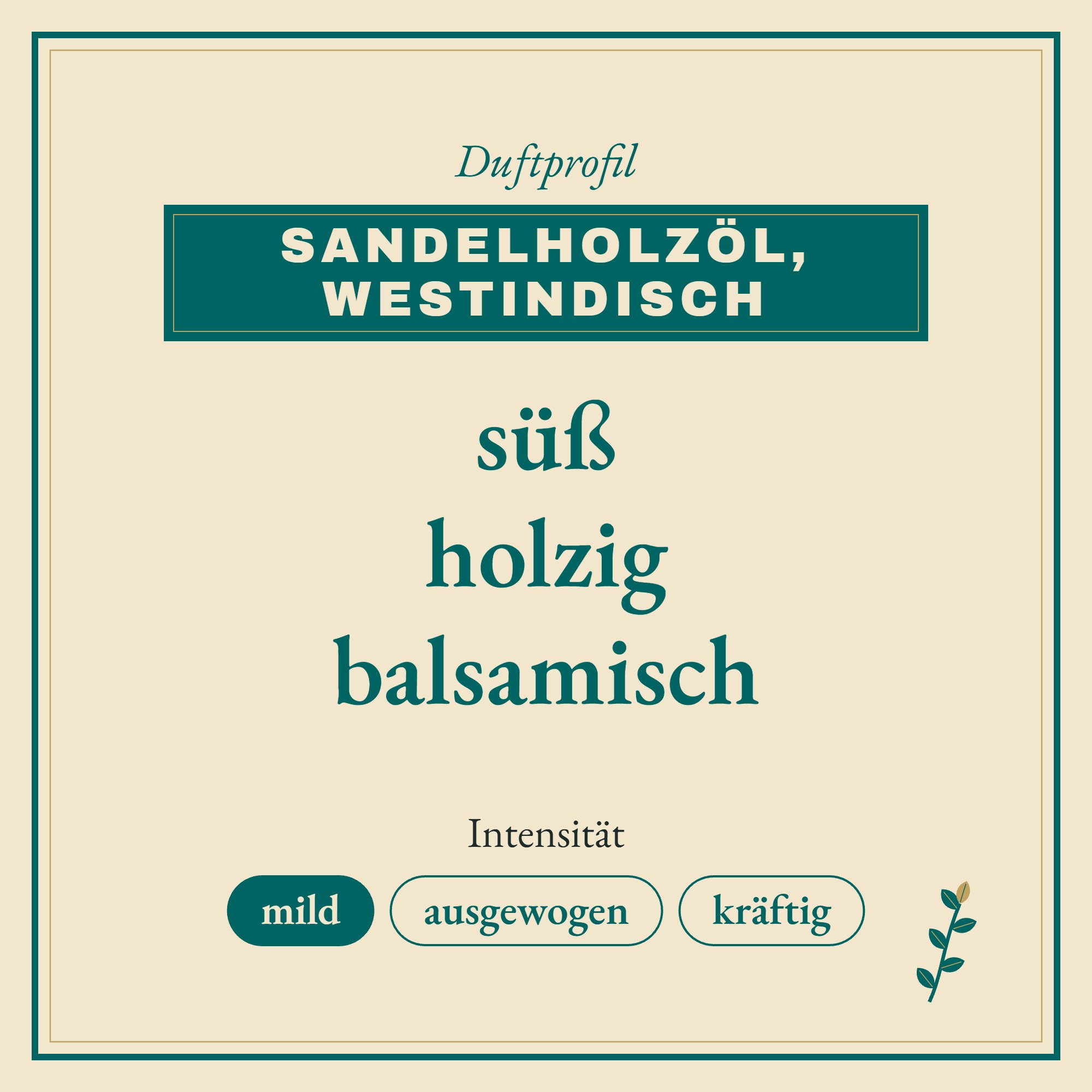 Duftprofil Sandelholzöl, westindisch: süß, holzig und balsamisch