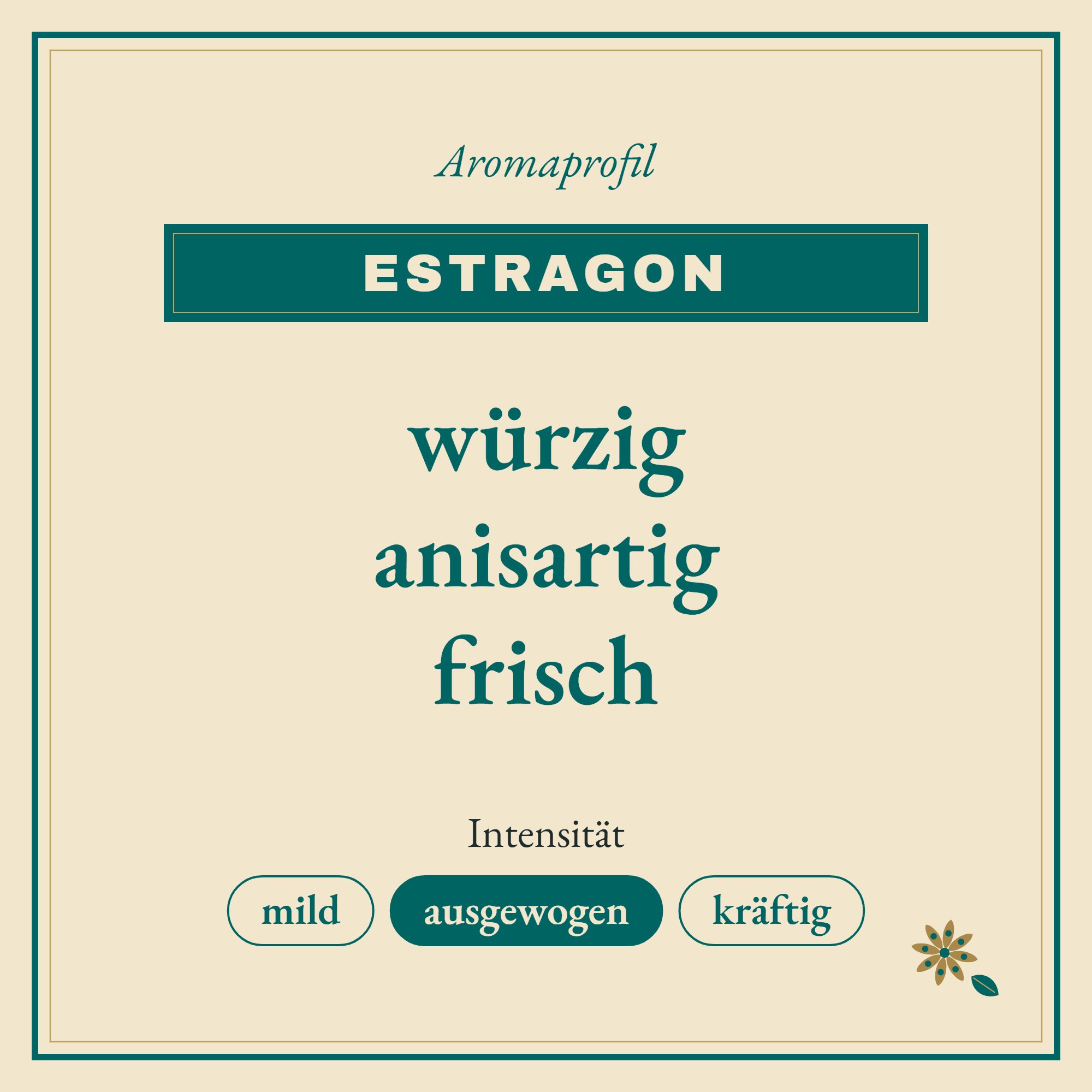 Aromaprofil Estragon: würzig, anisartig und frisch