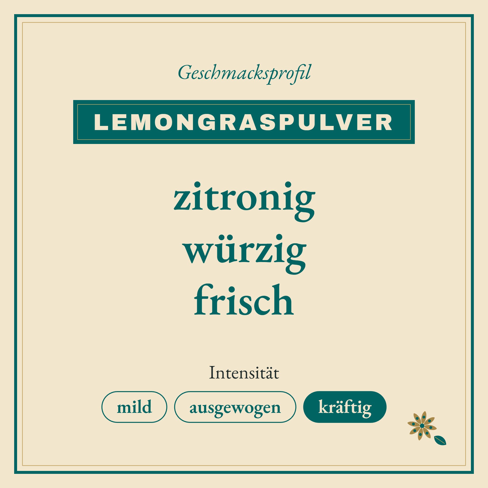 Geschmacksprofil Lemongraspulver: zitronig, würzig und frisch