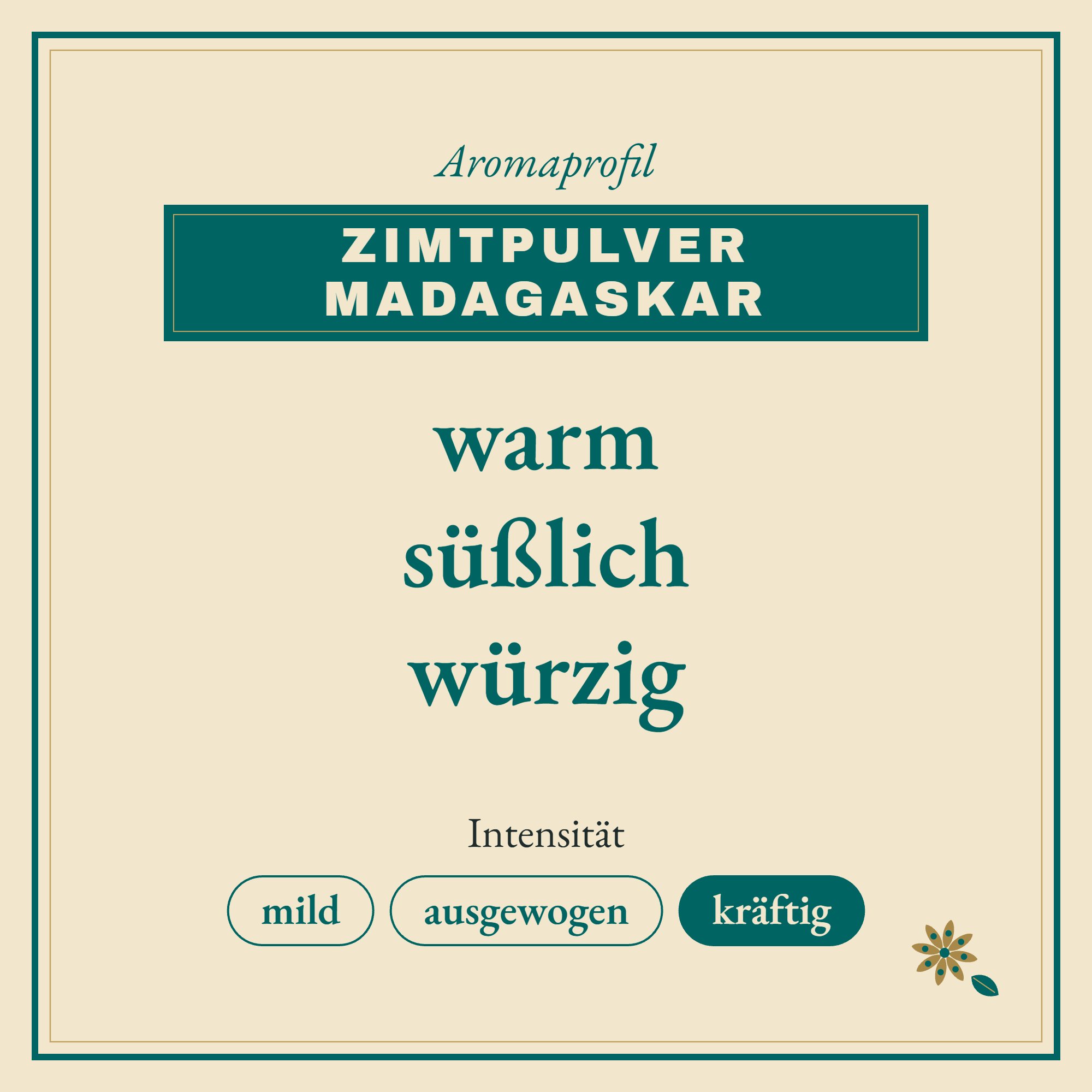 Aromaprofil Zimtpulver Madagaskar: warm, süßlich und würzig