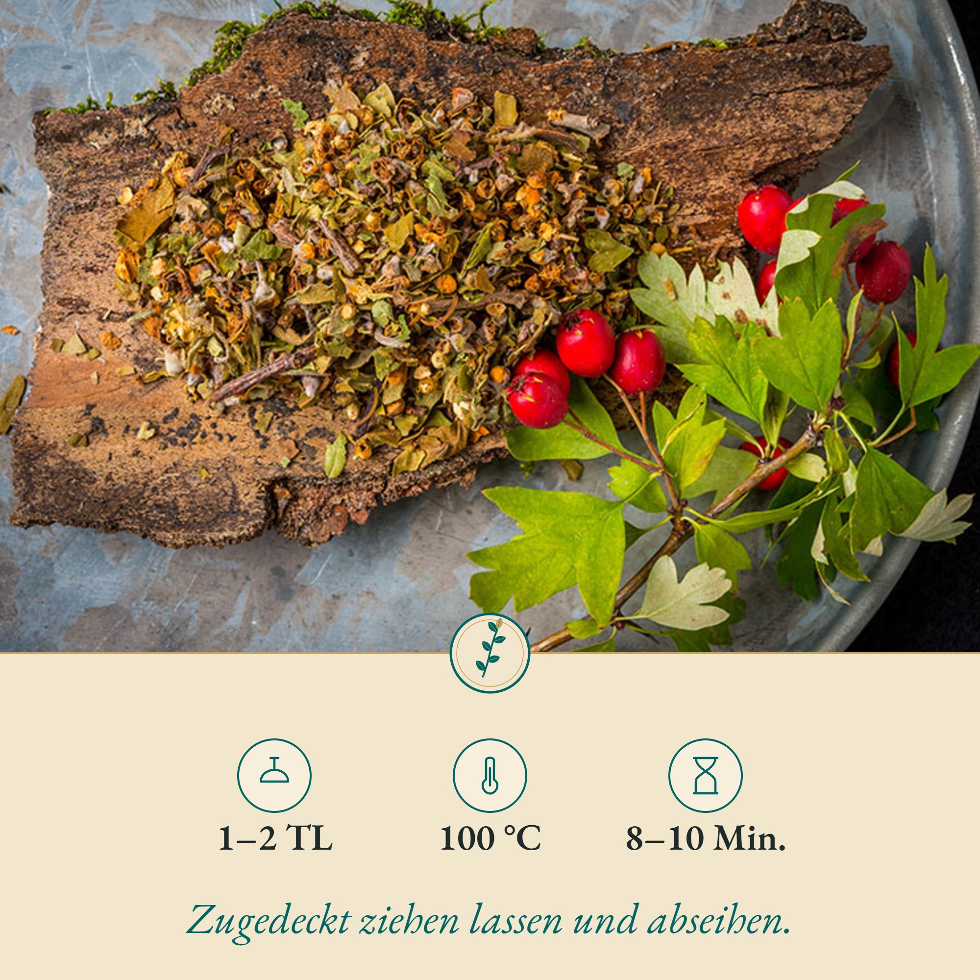 Zubereitung Weißdornkraut: 1–2 TL, 100 °C, 8–10 Min.